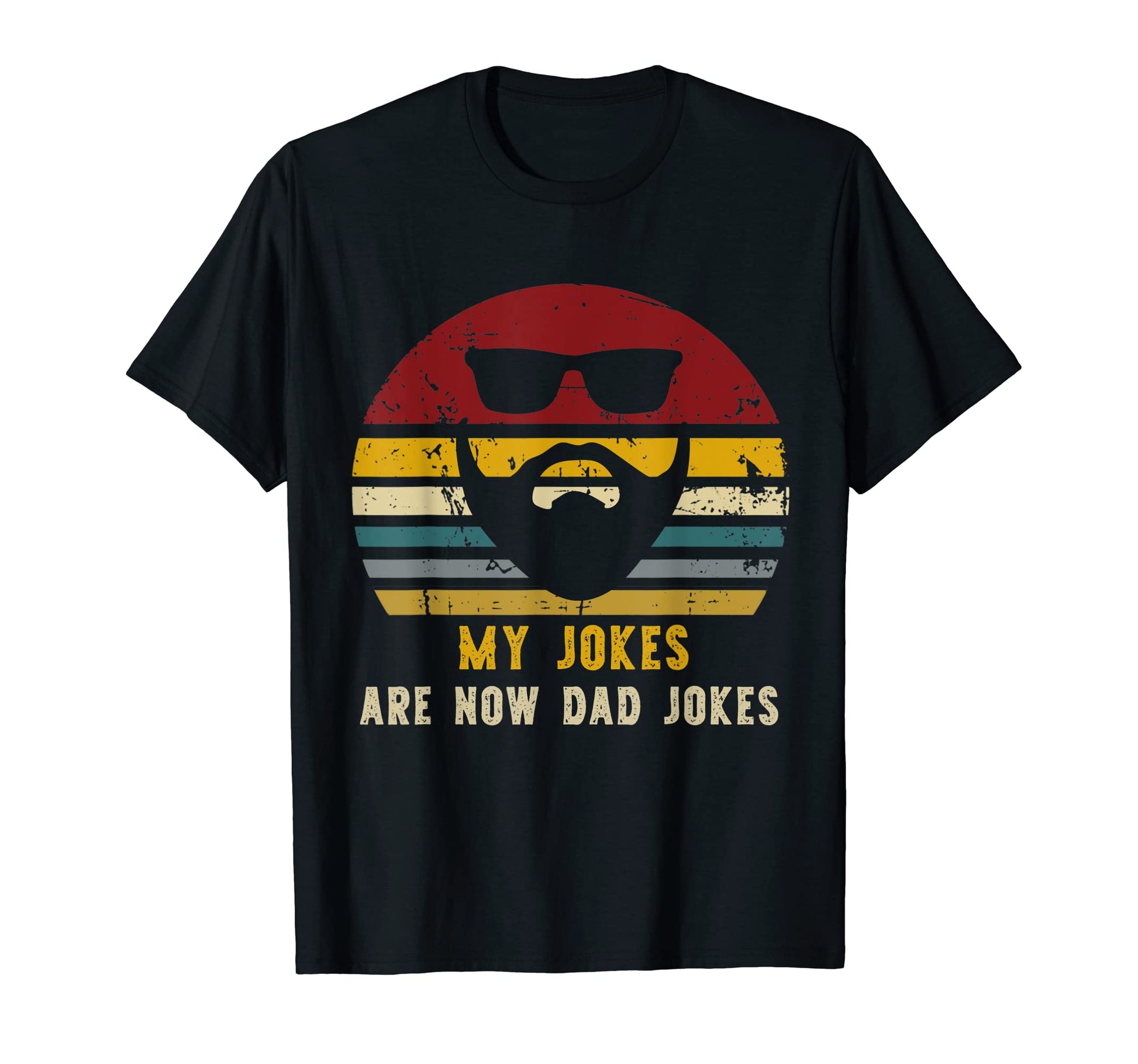 My Jokes Are Now Dad Jokes Funny Husband T-Shirt - Graphic Print Unisex - T-Shirt, Sweatshirt, Hoodie