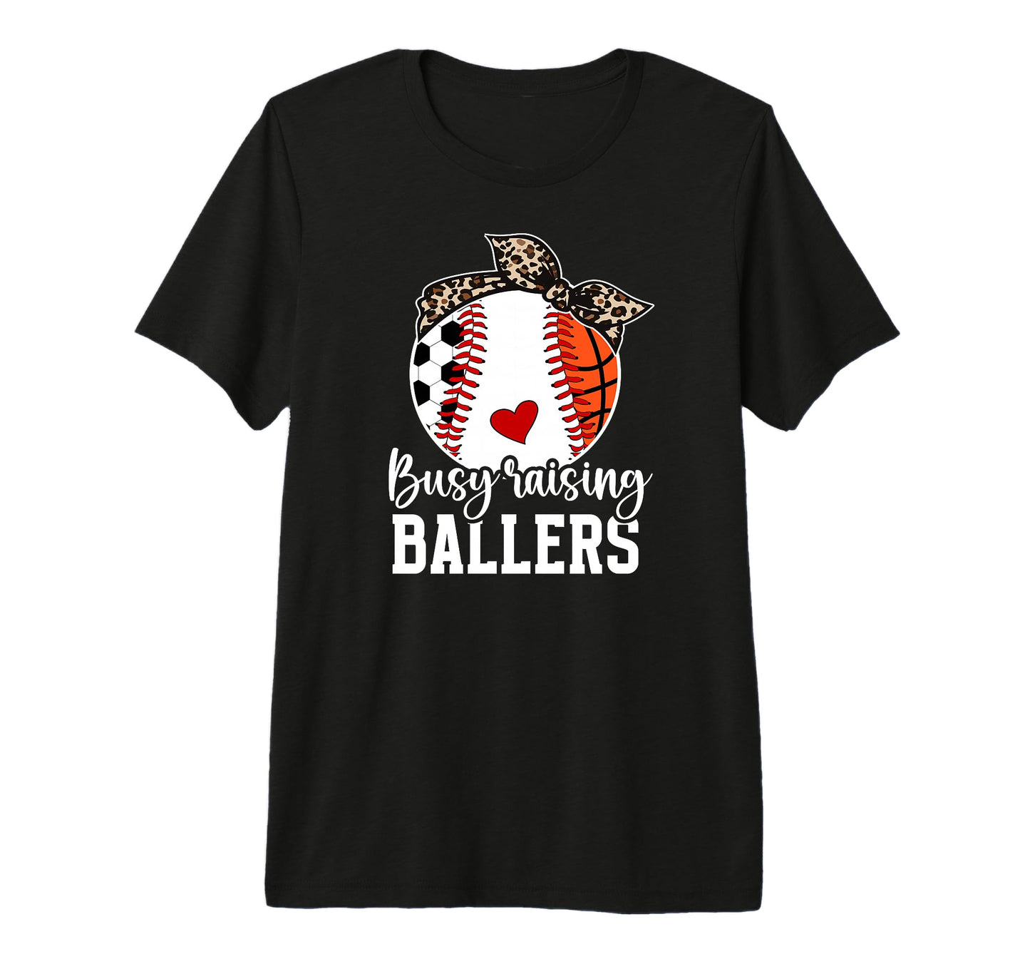 Busy Raising Ballers Sports Mom Sports T-Shirt - Graphic Print Unisex - T-Shirt, Sweatshirt, Hoodie