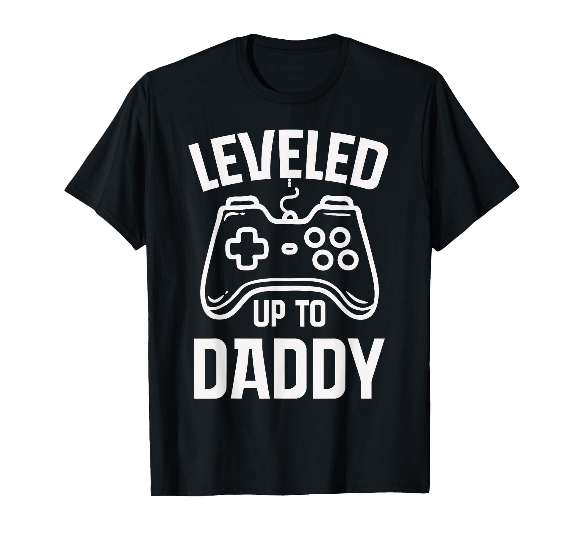 Leveled Up To Daddy Fathers Day Gamer T-Shirt - Trendy Graphic for Adults - T-Shirt, Sweatshirt, Hoodie