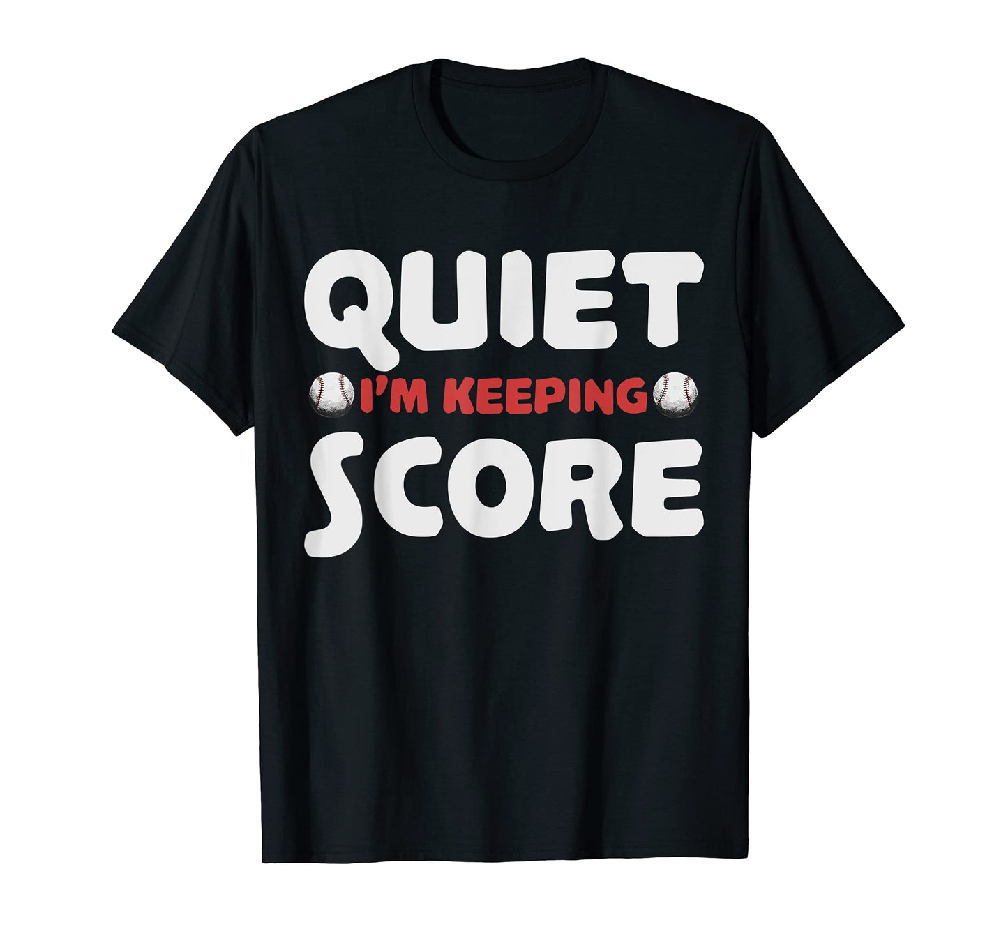 Quiet Im Keeping Score Baseball Softball T-Shirt - Minimalist Print Unisex - T-Shirt, Sweatshirt, Hoodie