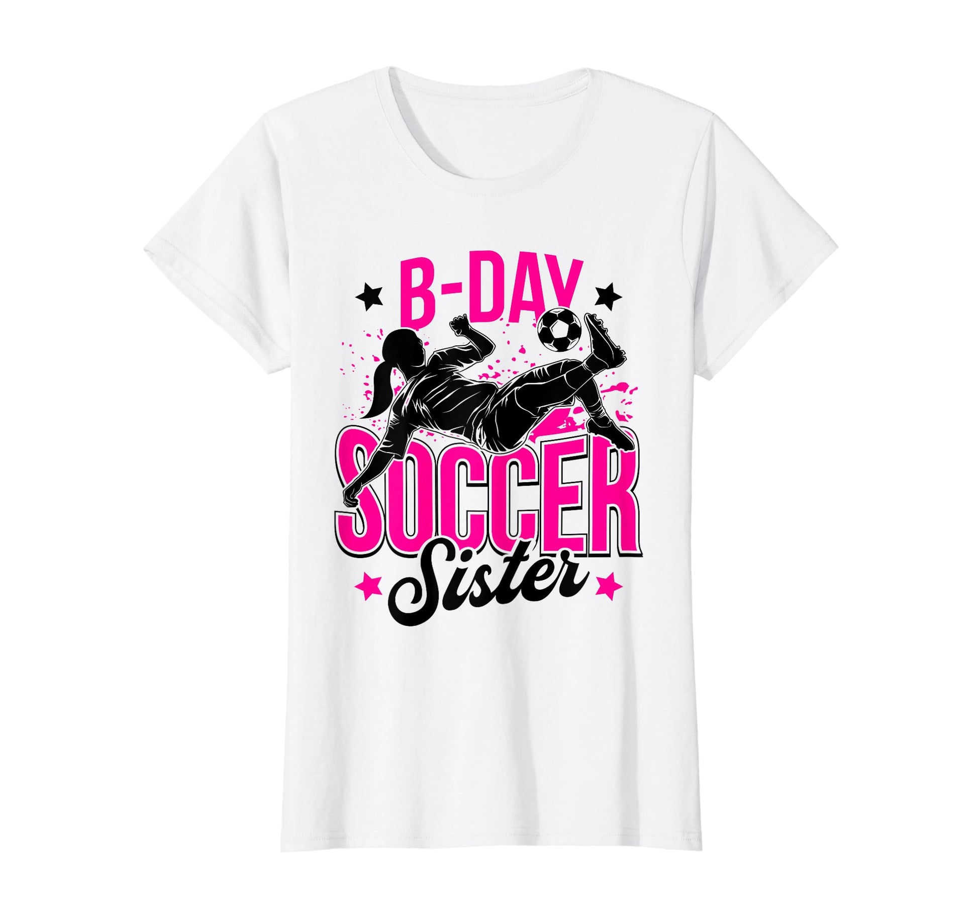 Funny Soccer Lover Sisters Soccer T-Shirt - Fun Novelty Design Unisex - T-Shirt, Sweatshirt, Hoodie