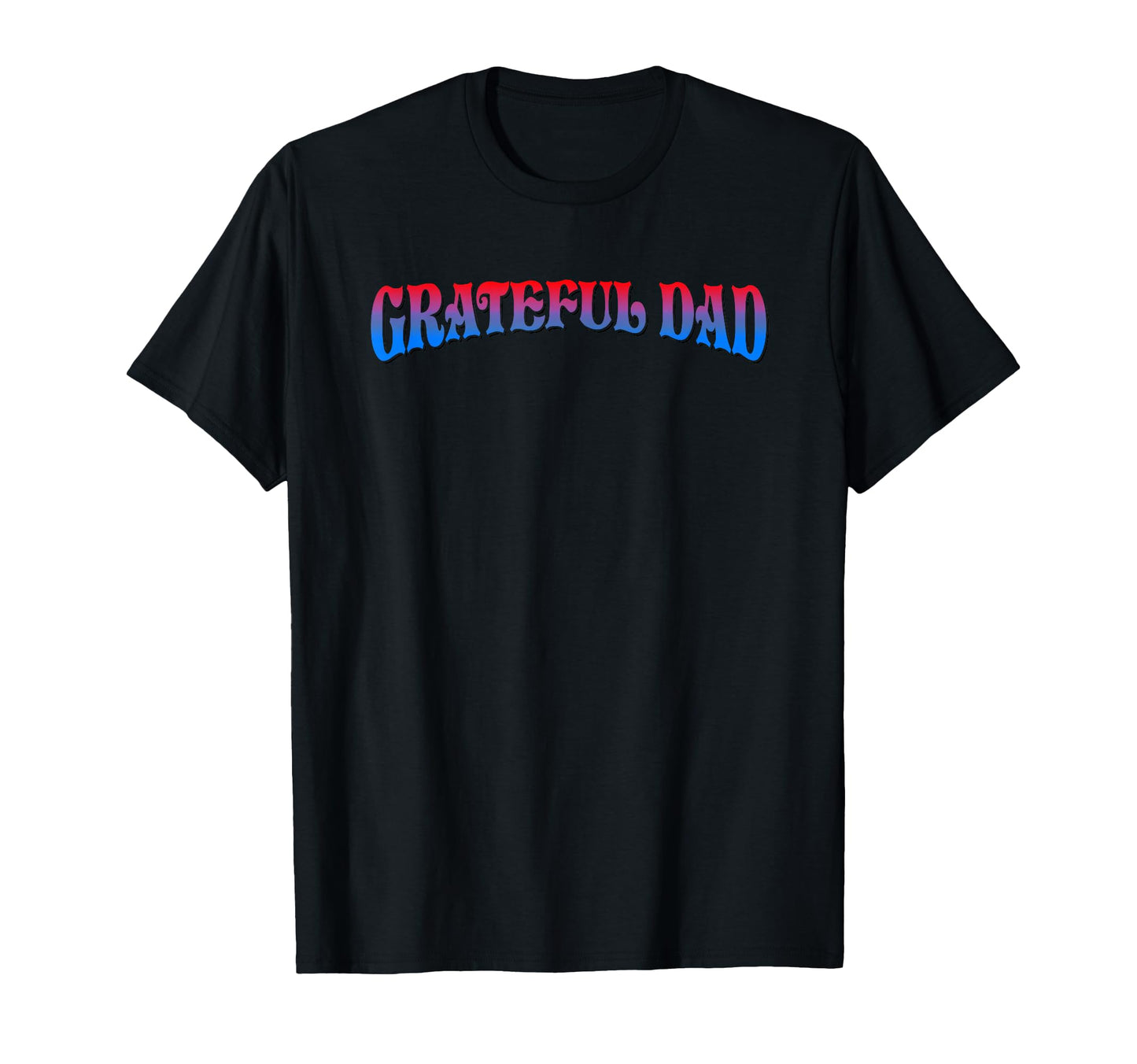 Grateful Dads Worlds Greatest Dad Birthday T-Shirt - Graphic Print Unisex - T-Shirt, Sweatshirt, Hoodie