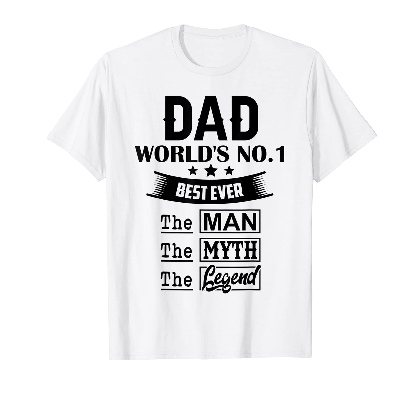 Best Dad Ever World No 1 Dad Myth T-Shirt - Unique Graphic for Adults - T-Shirt, Sweatshirt, Hoodie