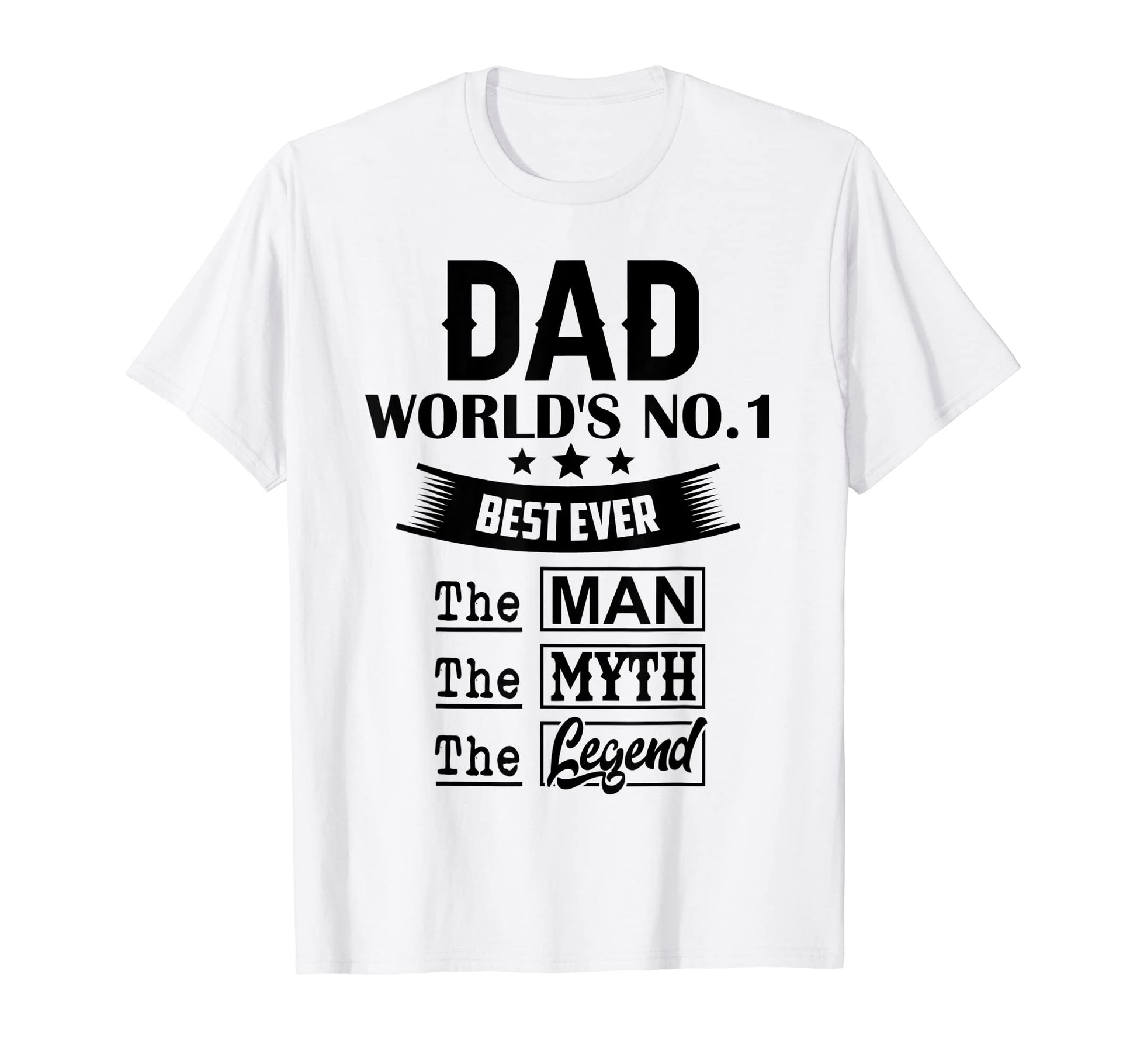 Best Dad Ever World No 1 Dad Myth T-Shirt - Unique Graphic for Adults - T-Shirt, Sweatshirt, Hoodie