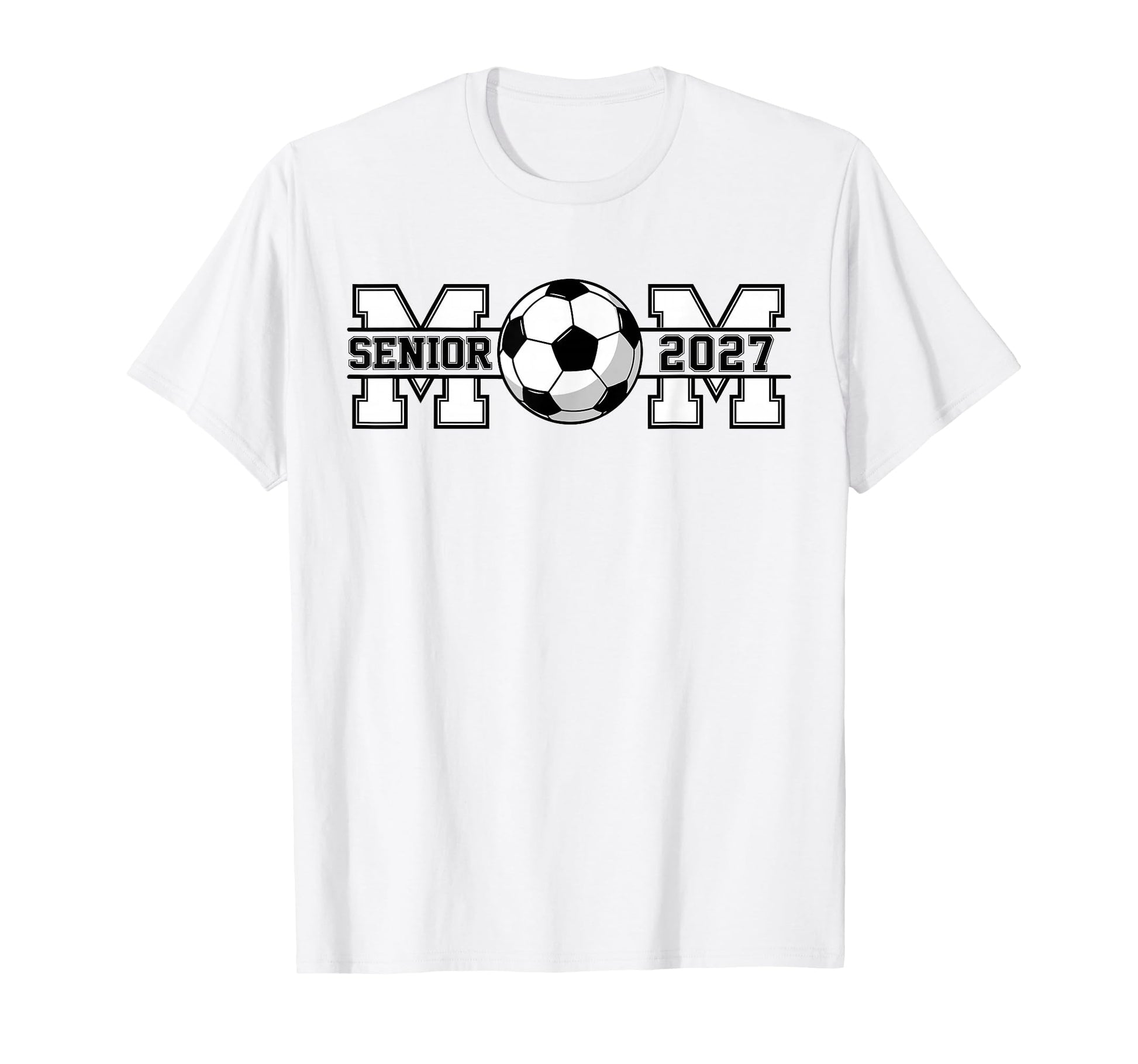 Senior Soccer Mom 2027 Graduation T-Shirt - Novelty Apparel Men Women - T-Shirt, Sweatshirt, Hoodie