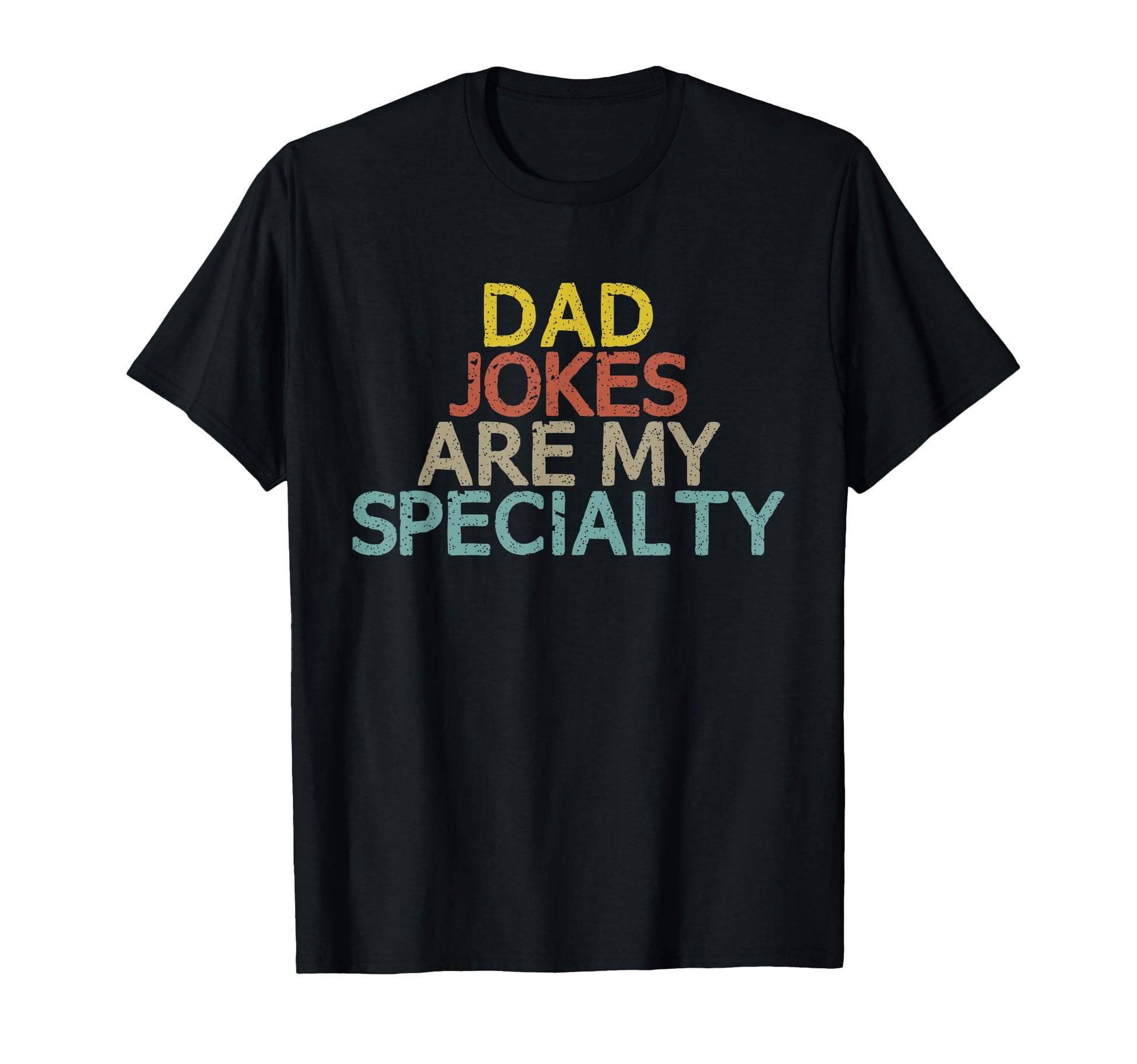 Dad Jokes Are My Specialty Funny T-Shirt - Custom Art Print for Adults - T-Shirt, Sweatshirt, Hoodie