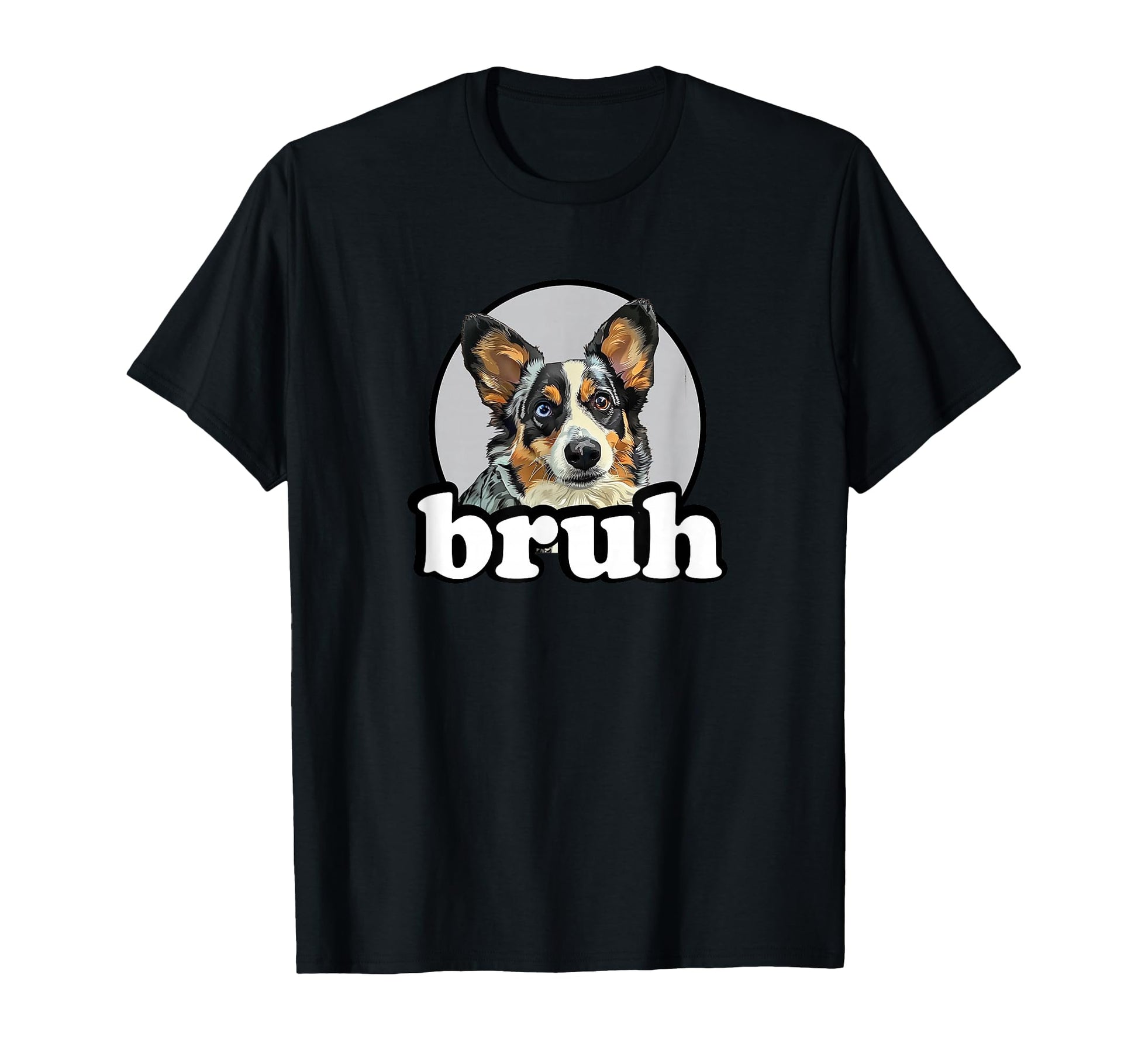 Bruh Bro Blue Merle Cardigan Welsh T-Shirt - Casual Everyday Wear Unisex - T-Shirt, Sweatshirt, Hoodie
