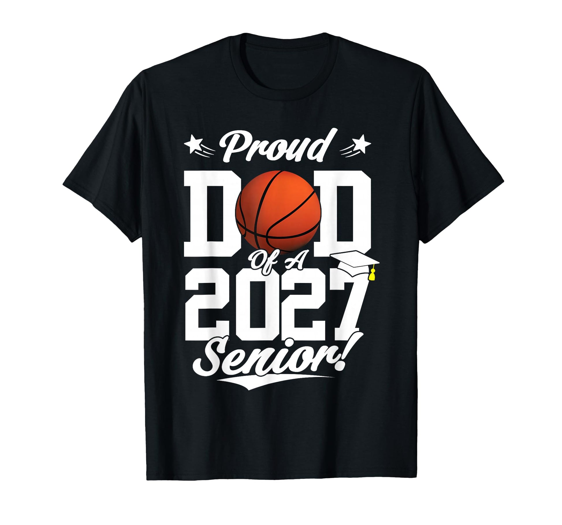 Proud Dad Basketball Senior Class 2026 T-Shirt - Graphic Print for Adults - T-Shirt, Sweatshirt, Hoodie