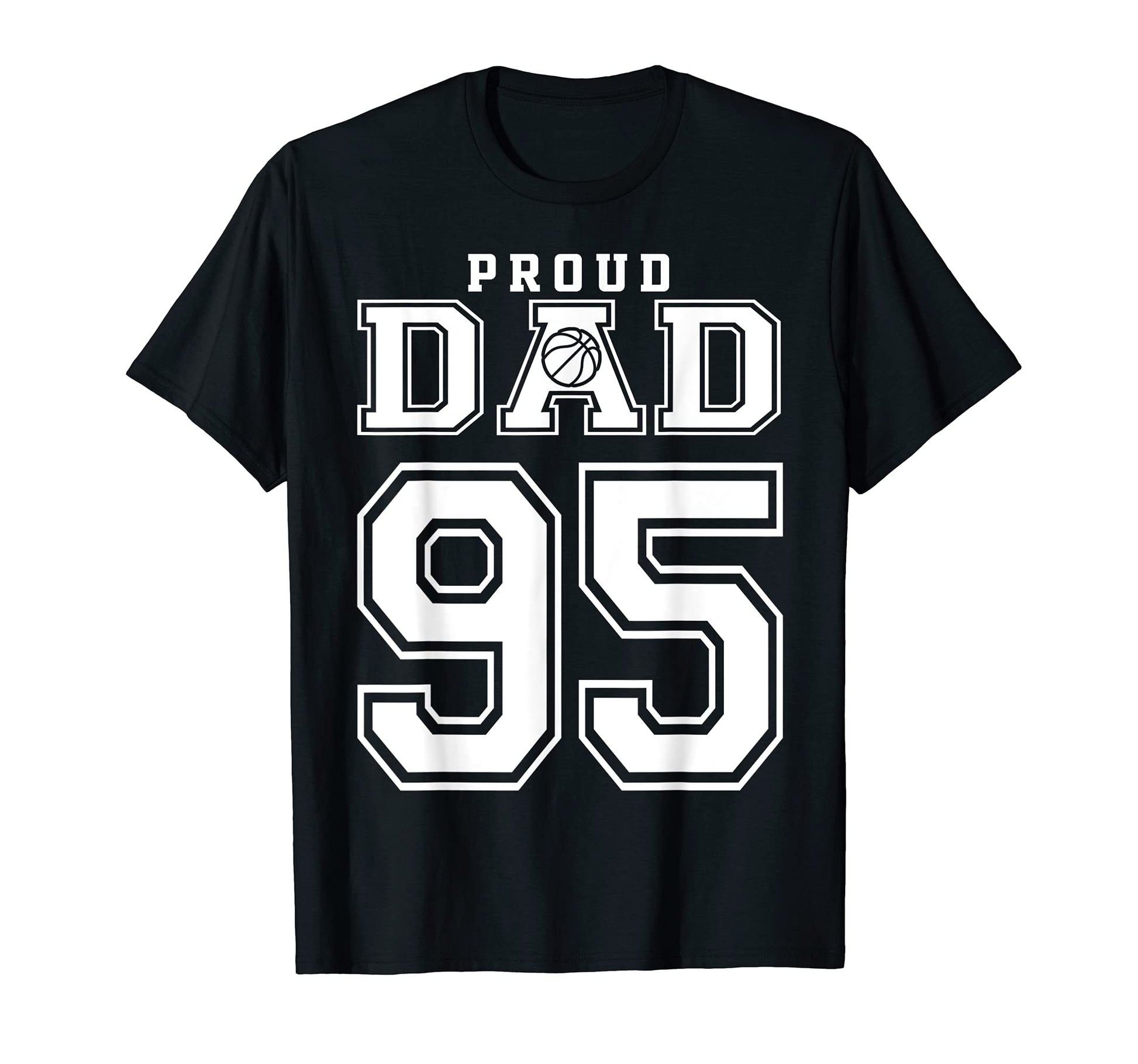 Number 95 Custom Proud Basketball Dad T-Shirt - Minimalist Print Unisex - T-Shirt, Sweatshirt, Hoodie