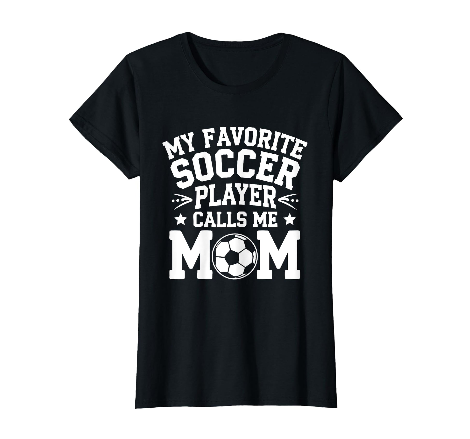 My Favorite Soccer Player Calls Me T-Shirt - Streetwear Style Men Women - T-Shirt, Sweatshirt, Hoodie