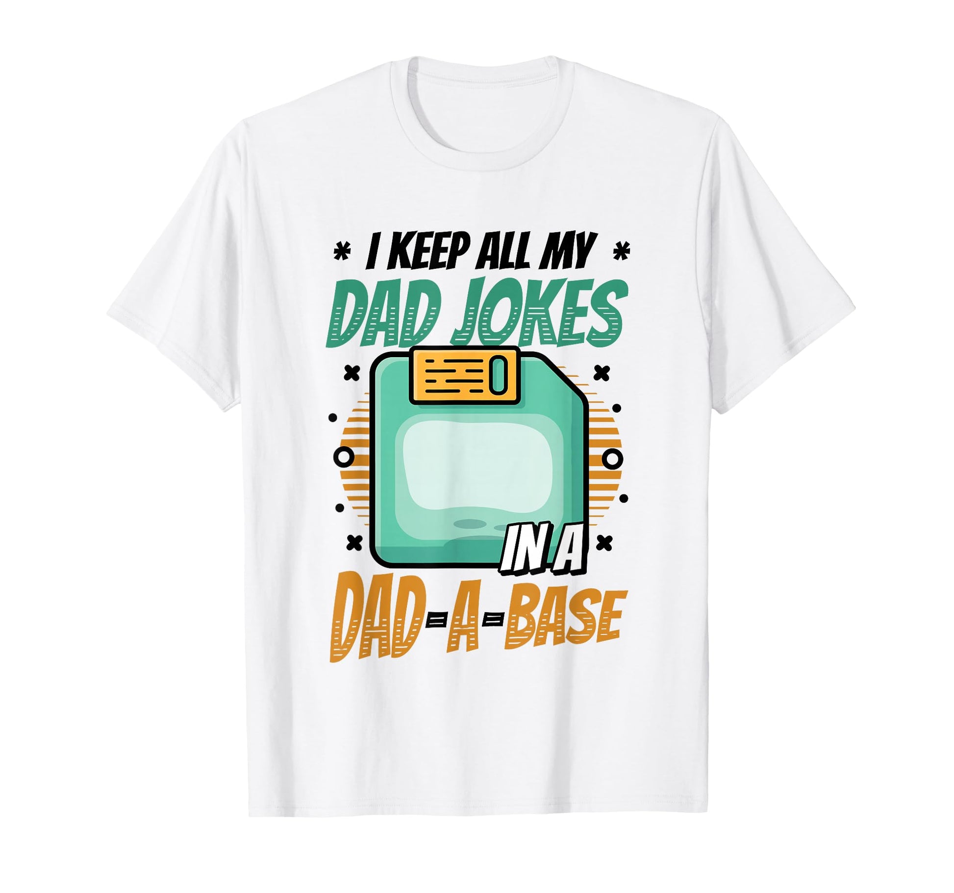 I Keep All My Dad Jokes Dad Base Dad T-Shirt - Streetwear Style Unisex - T-Shirt, Sweatshirt, Hoodie