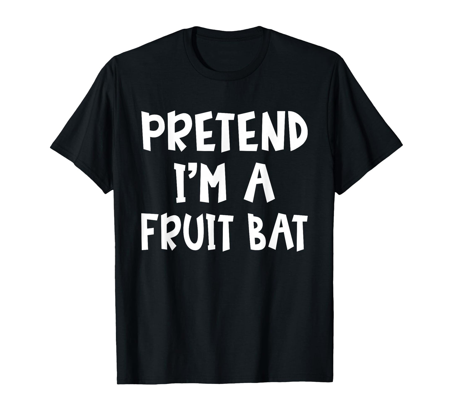 Pretend Im Fruit Bat Matching Costume T-Shirt - Fun Novelty Design Unisex - T-Shirt, Sweatshirt, Hoodie