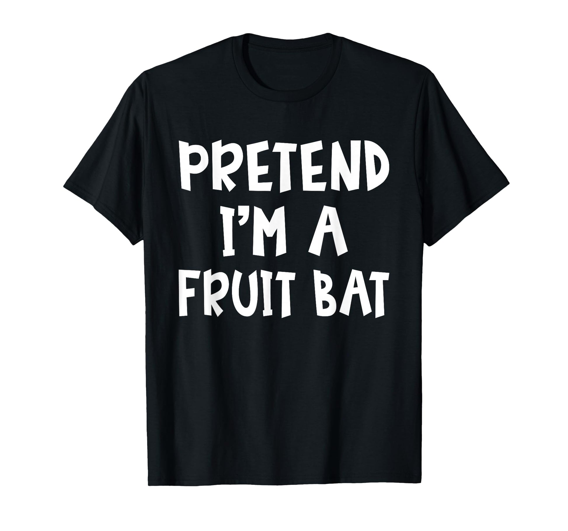 Pretend Im Fruit Bat Matching Costume T-Shirt - Fun Novelty Design Unisex - T-Shirt, Sweatshirt, Hoodie