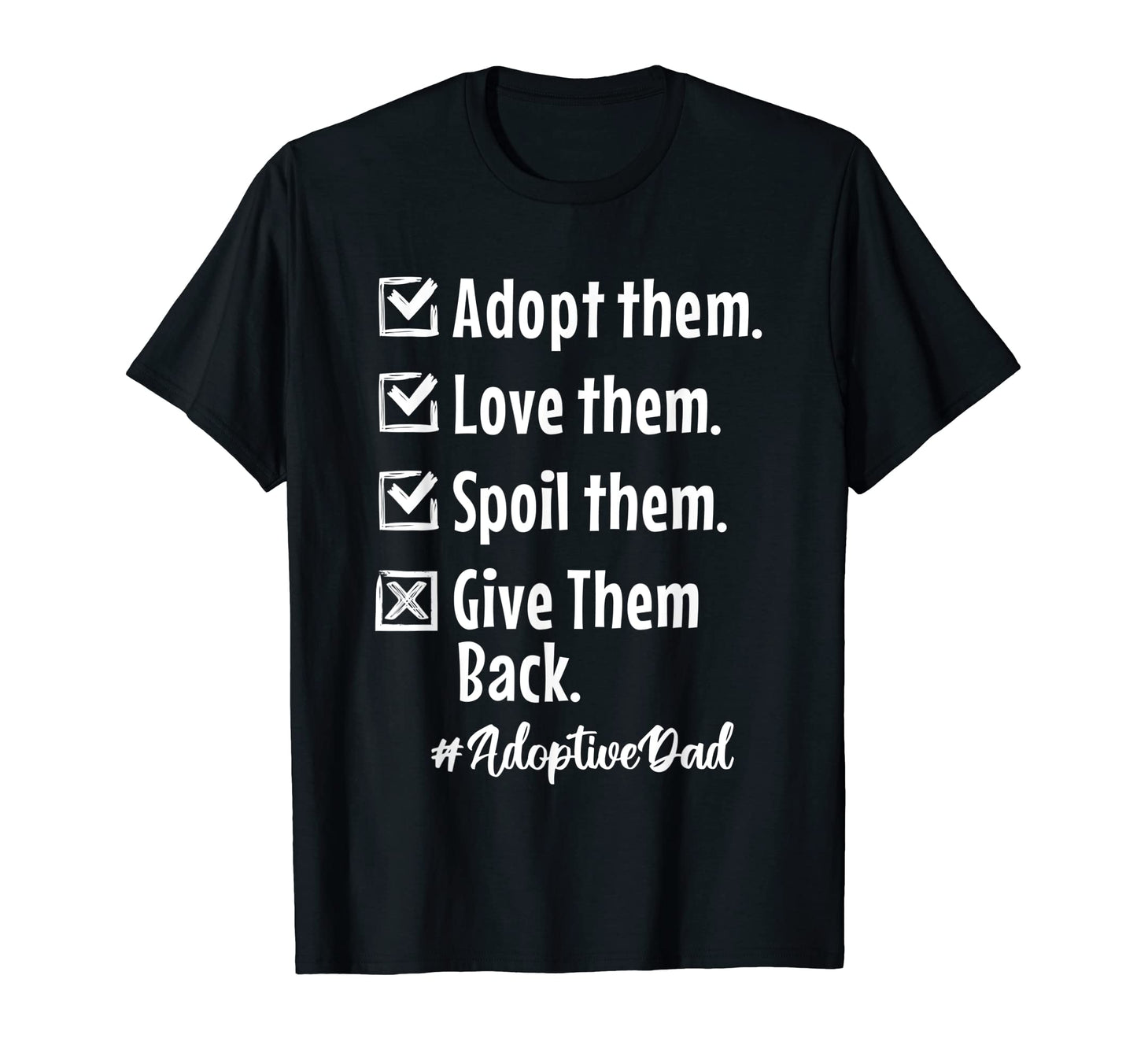 Funny Foster Dad Adoptive Dad T-Shirt - Fun Novelty Design Men Women - T-Shirt, Sweatshirt, Hoodie