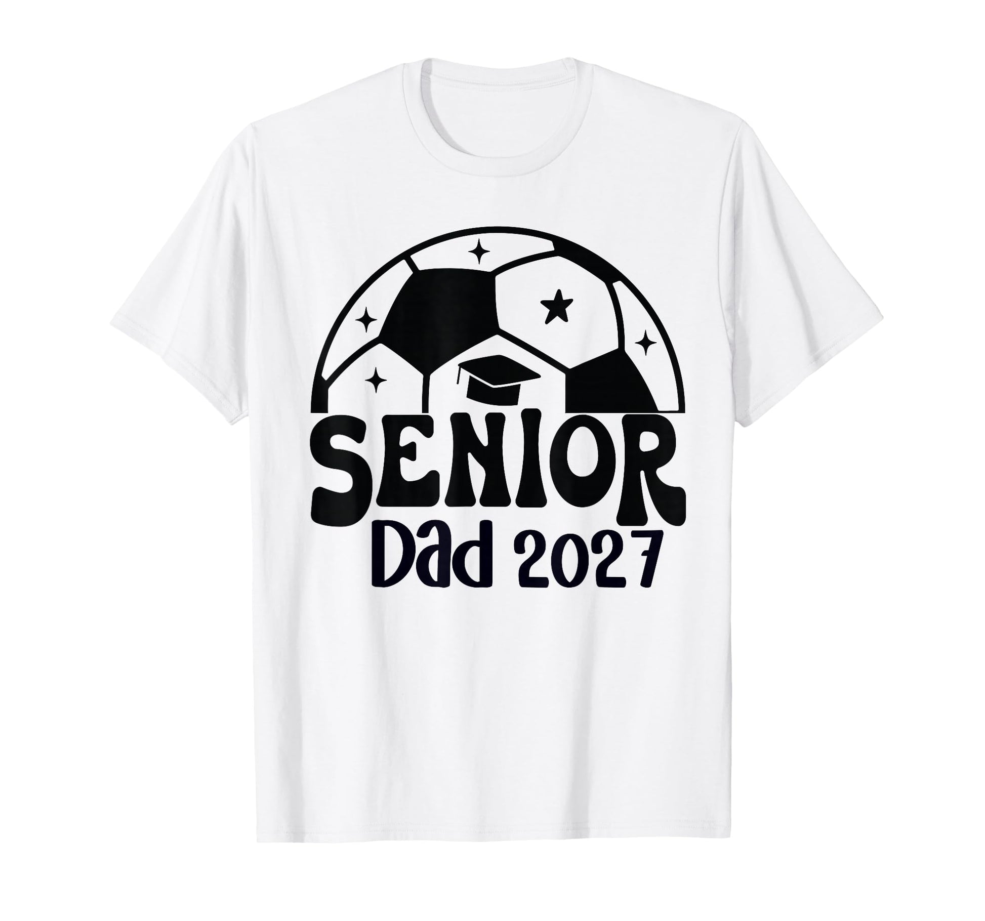 Proud Senior Dad Soccer Class 2027 T-Shirt - Trendy Graphic Men Women - T-Shirt, Sweatshirt, Hoodie