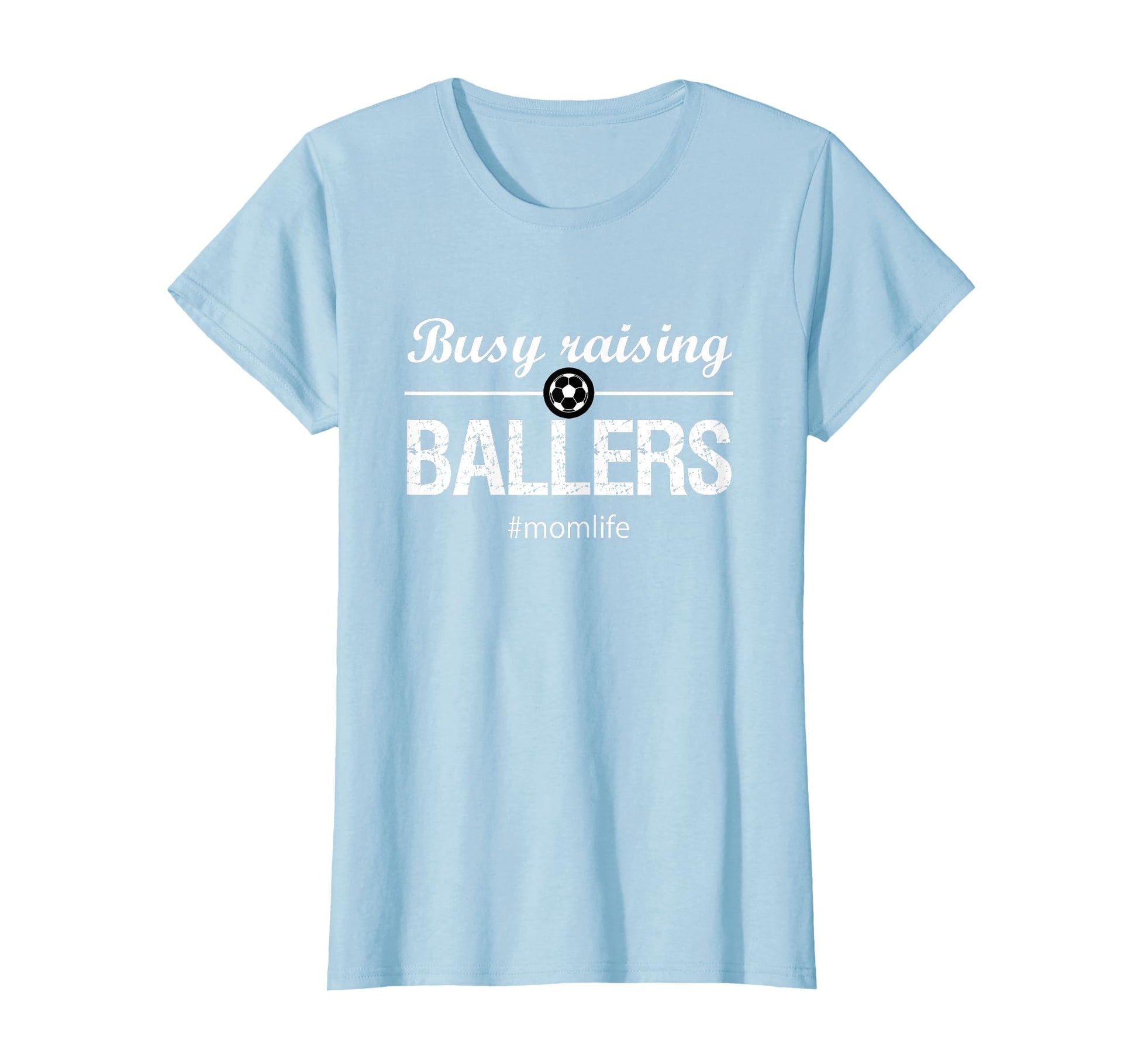Soccer Mom Busy Raising Ballers Momlife T-Shirt - Unique Graphic Men Women - T-Shirt, Sweatshirt, Hoodie
