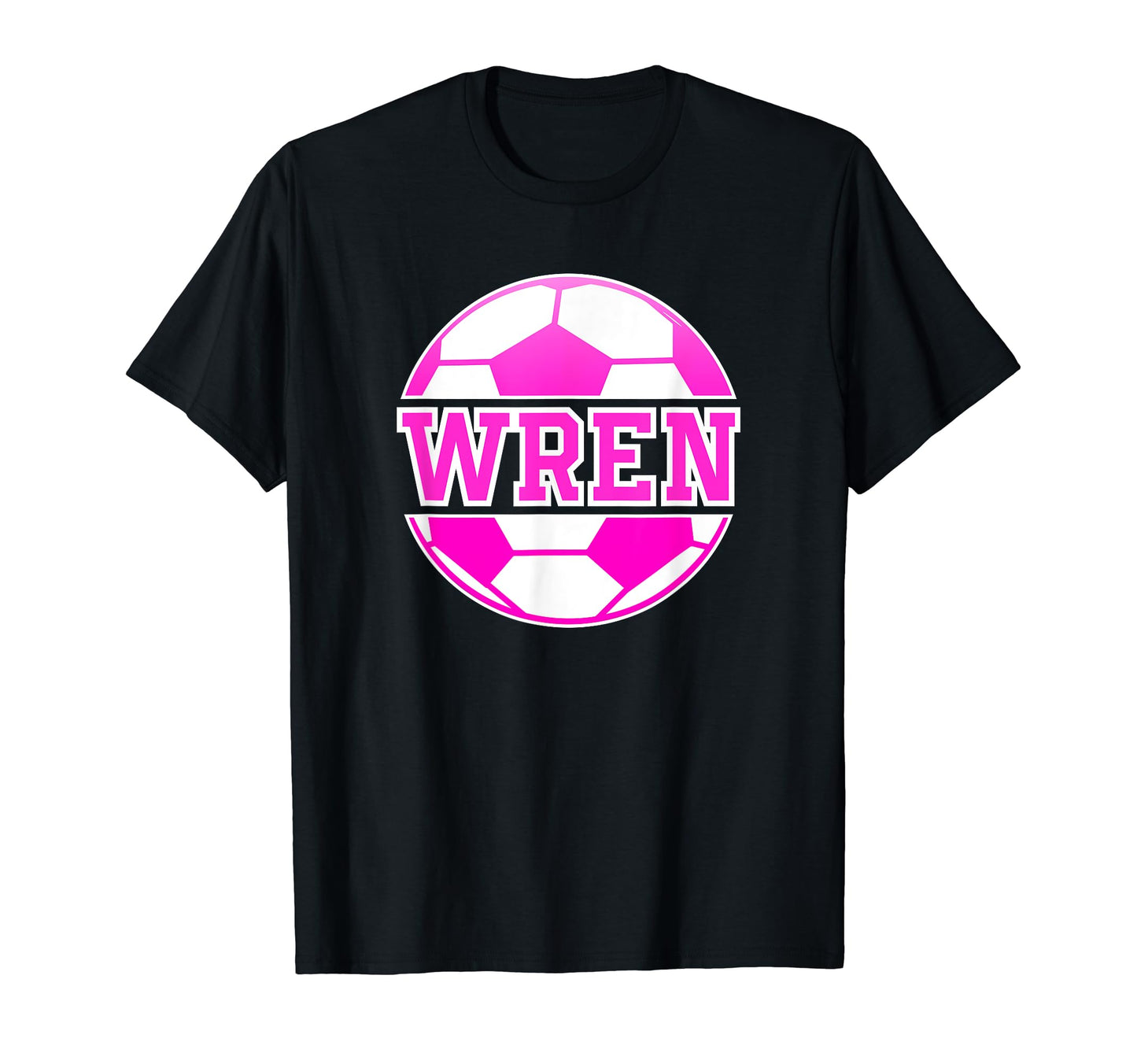 Wren Name Soccer Play Football T-Shirt - Casual Everyday Wear Unisex - T-Shirt, Sweatshirt, Hoodie