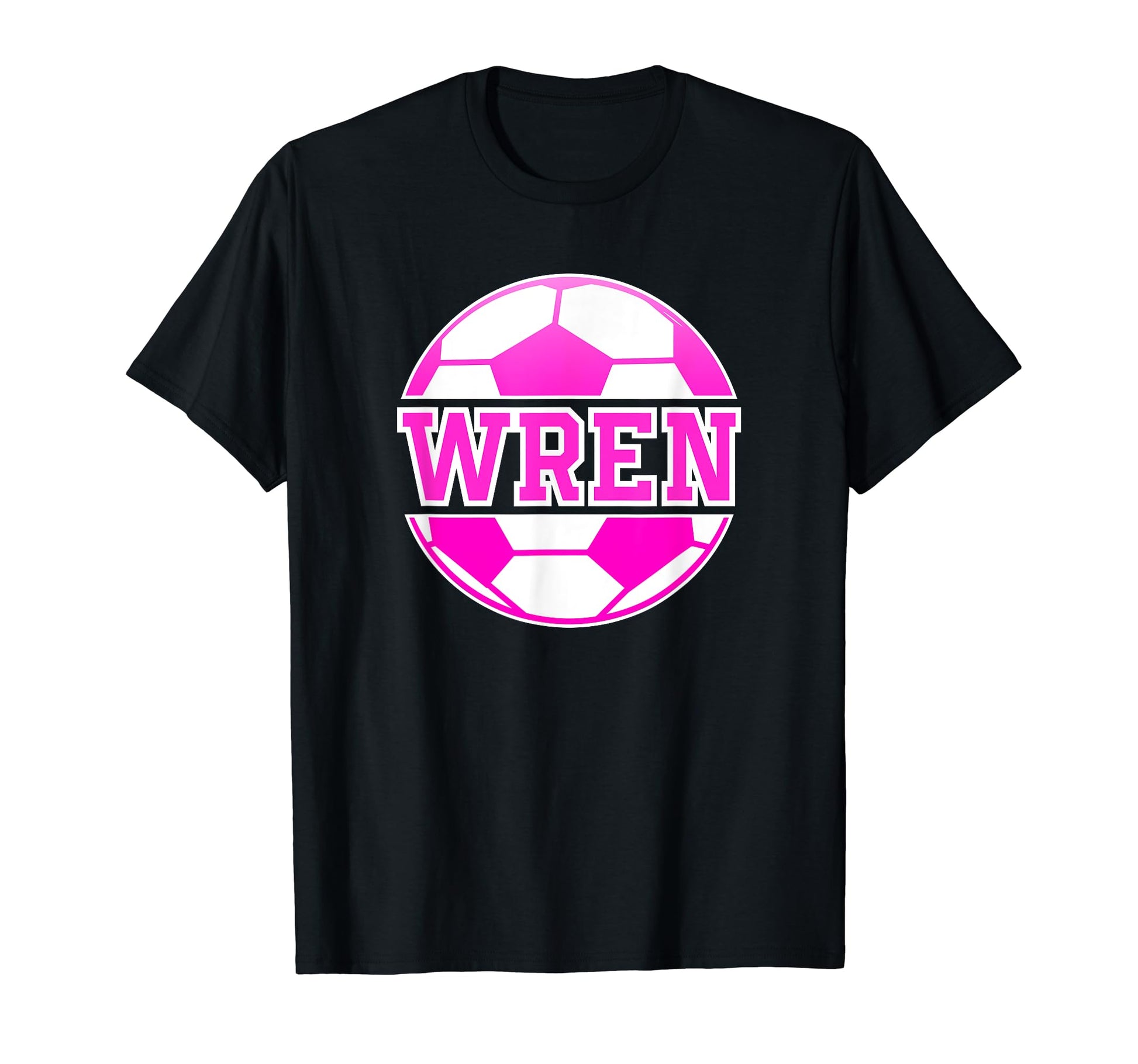 Wren Name Soccer Play Football T-Shirt - Casual Everyday Wear Unisex - T-Shirt, Sweatshirt, Hoodie