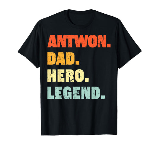 Antwon Dad Hero Legend Personalized T-Shirt - Novelty Apparel Unisex - T-Shirt, Sweatshirt, Hoodie