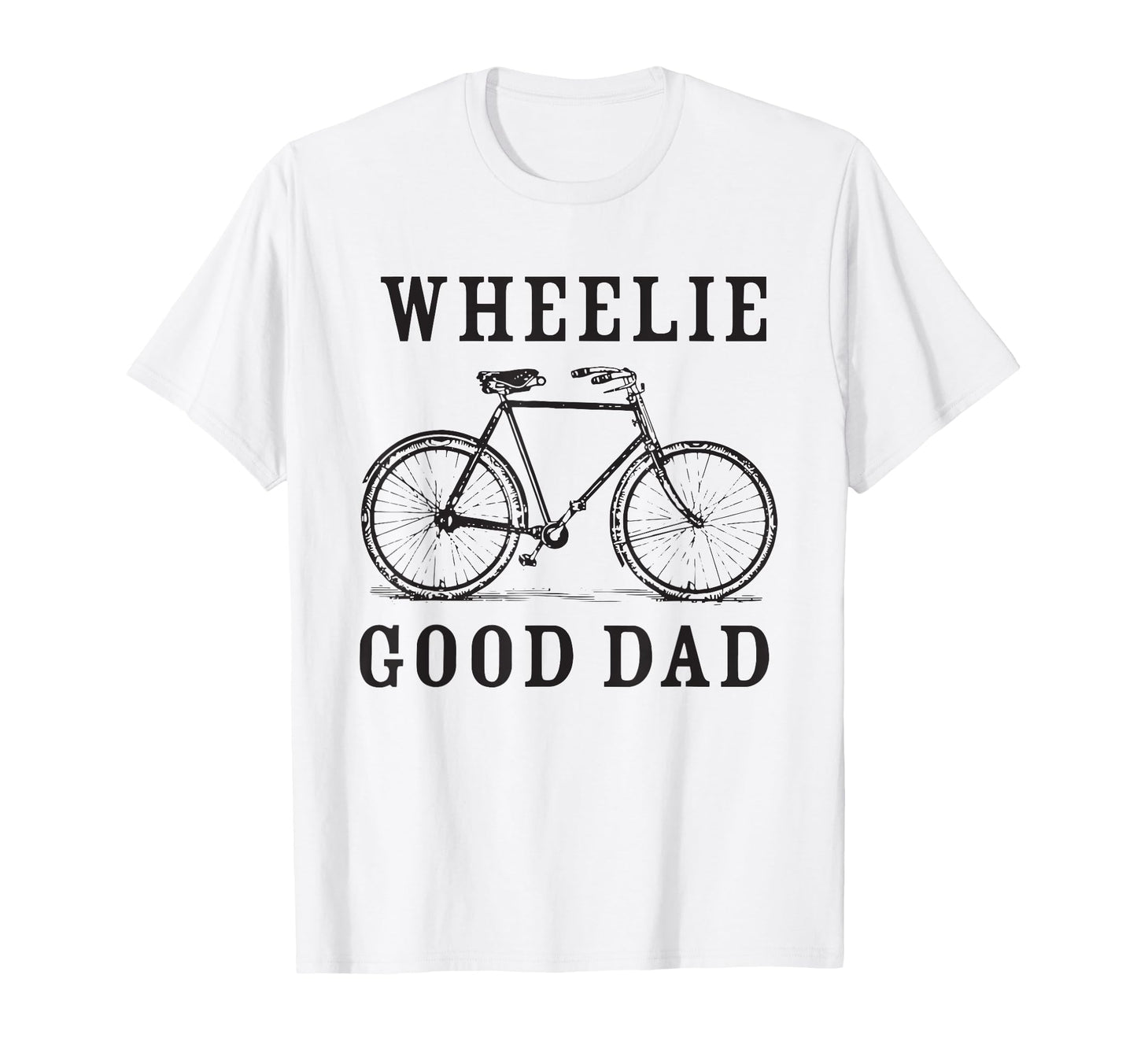 Wheelie Good Dad Cycling Bicycle T-Shirt - Unique Graphic for Adults - T-Shirt, Sweatshirt, Hoodie