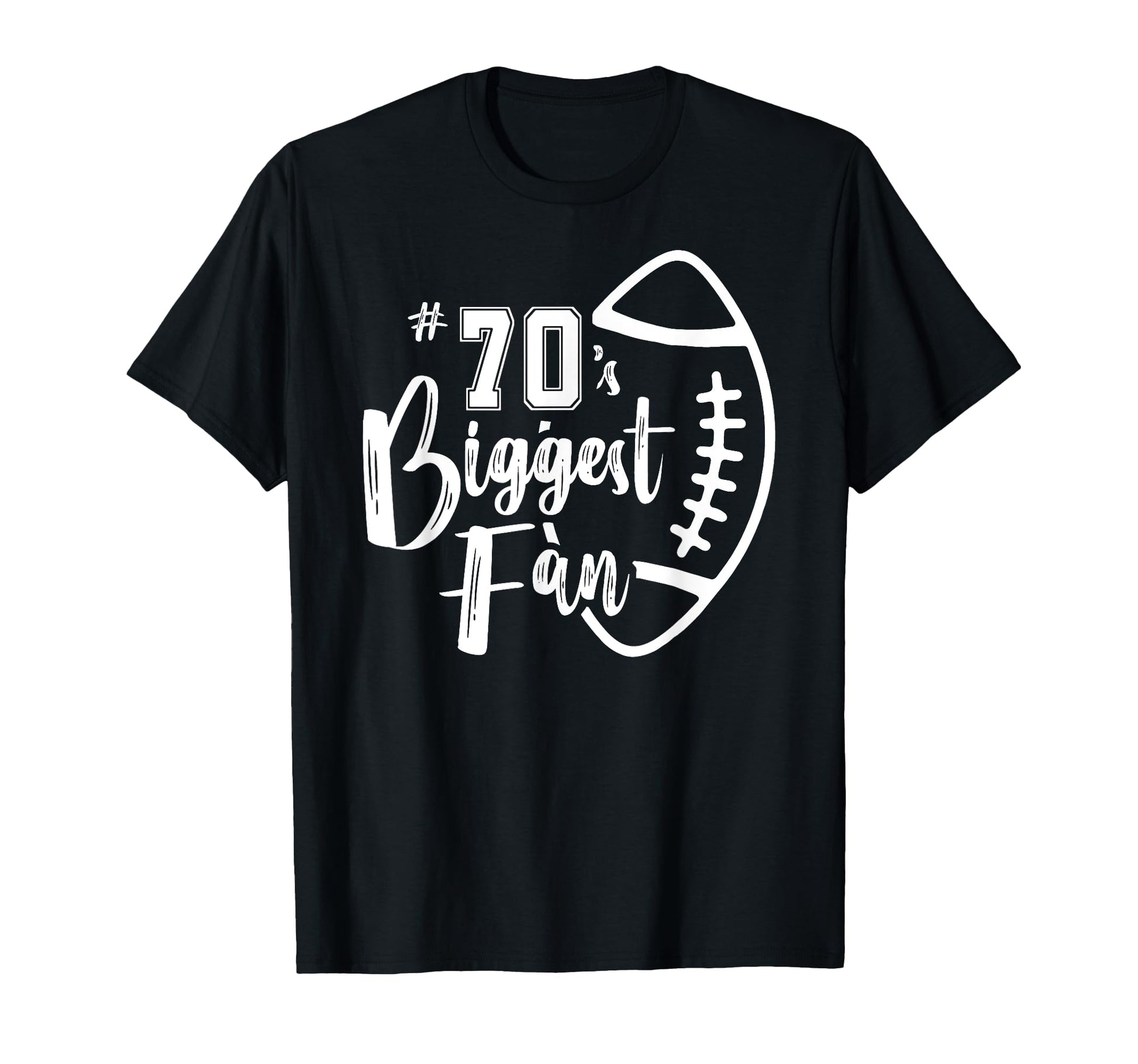 Number 70S Biggest Fan Football Player T-Shirt - Streetwear Style Unisex - T-Shirt, Sweatshirt, Hoodie