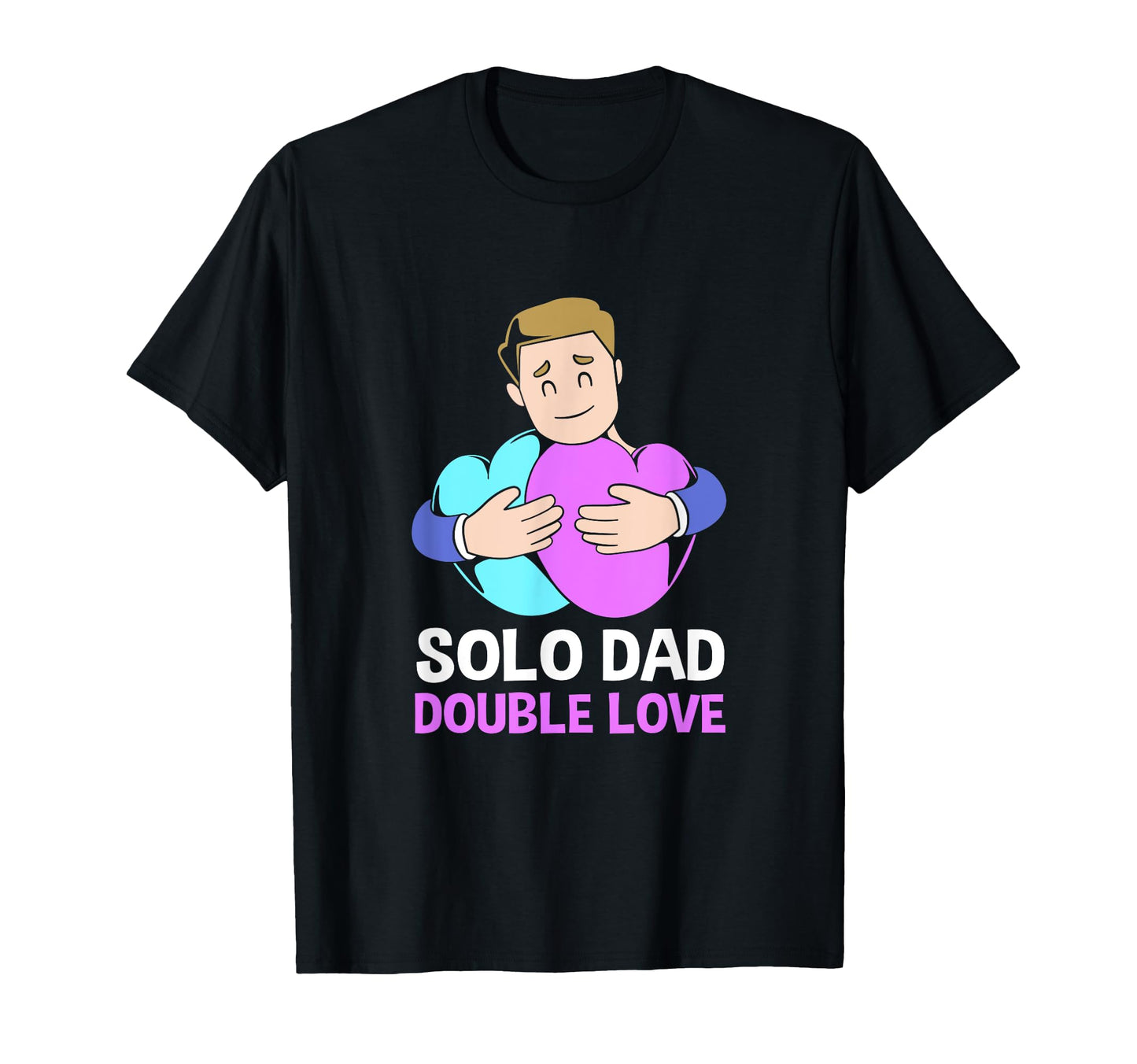 Single Dad Colorful Heart Solo Dad T-Shirt - Novelty Apparel Men Women - T-Shirt, Sweatshirt, Hoodie