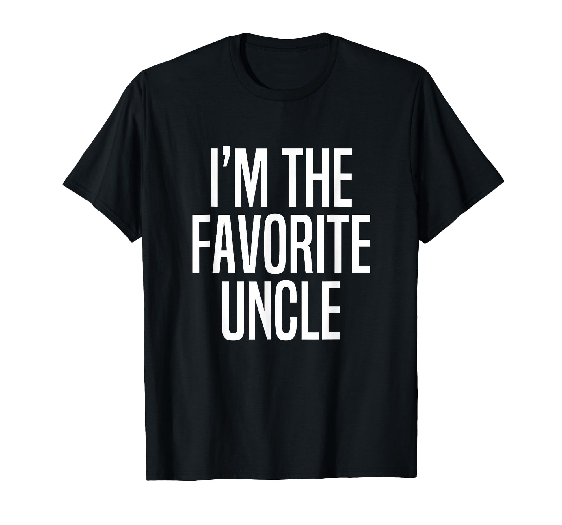 Im Favorite Uncle T-Shirt - Graphic Print for Adults - T-Shirt, Sweatshirt, Hoodie