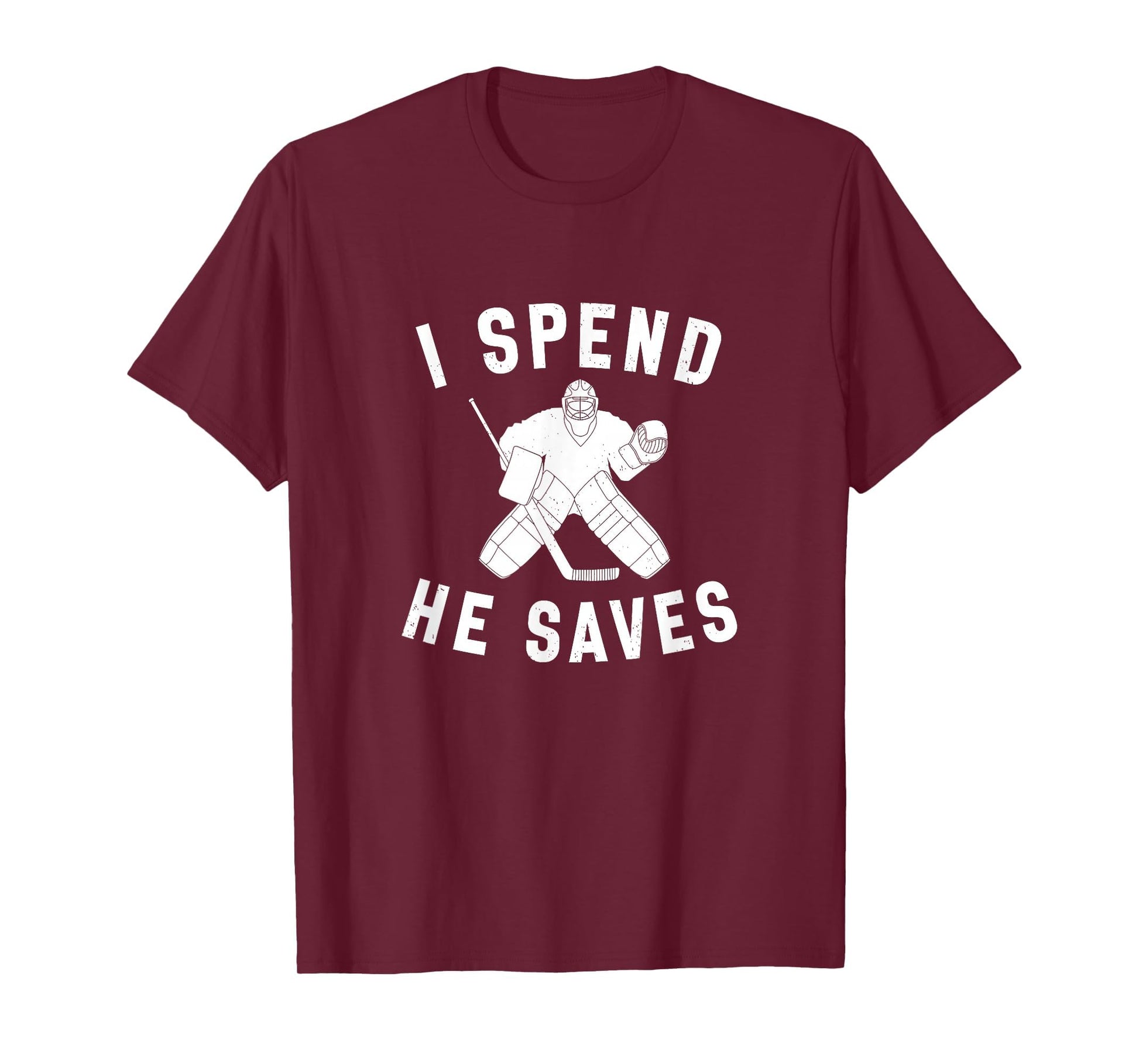 I Spend He Saves Funny Hockey Goalie T-Shirt - Aesthetic Graphic Men Women - T-Shirt, Sweatshirt, Hoodie