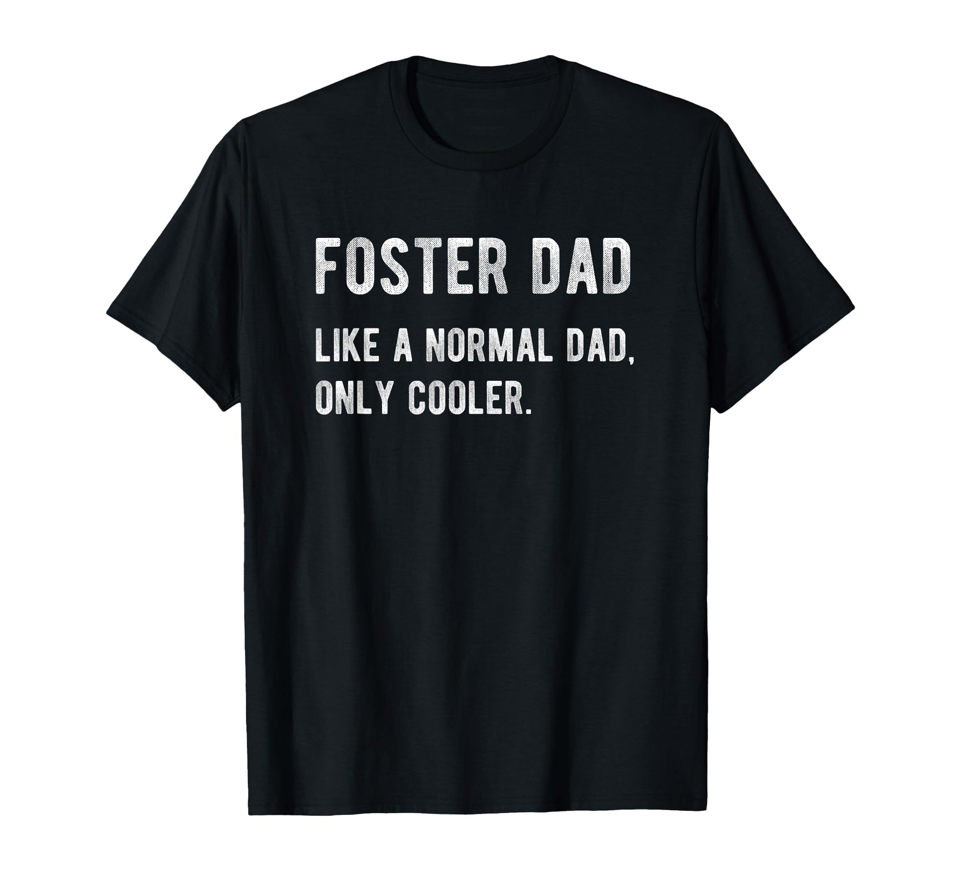 Foster Dad Definition Foster Parent T-Shirt - Custom Art Print Men Women - T-Shirt, Sweatshirt, Hoodie