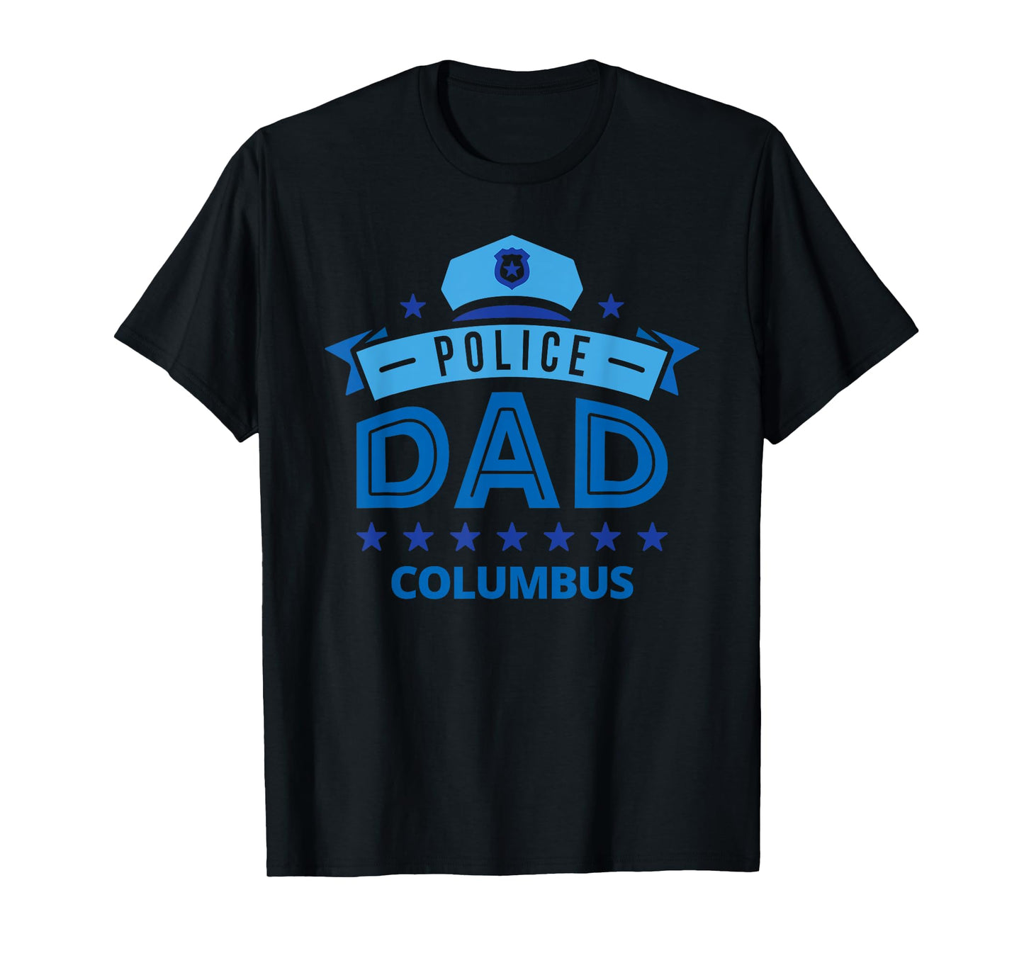 Police Dad Columbus Ohio Gift Father T-Shirt - Novelty Apparel Unisex - T-Shirt, Sweatshirt, Hoodie