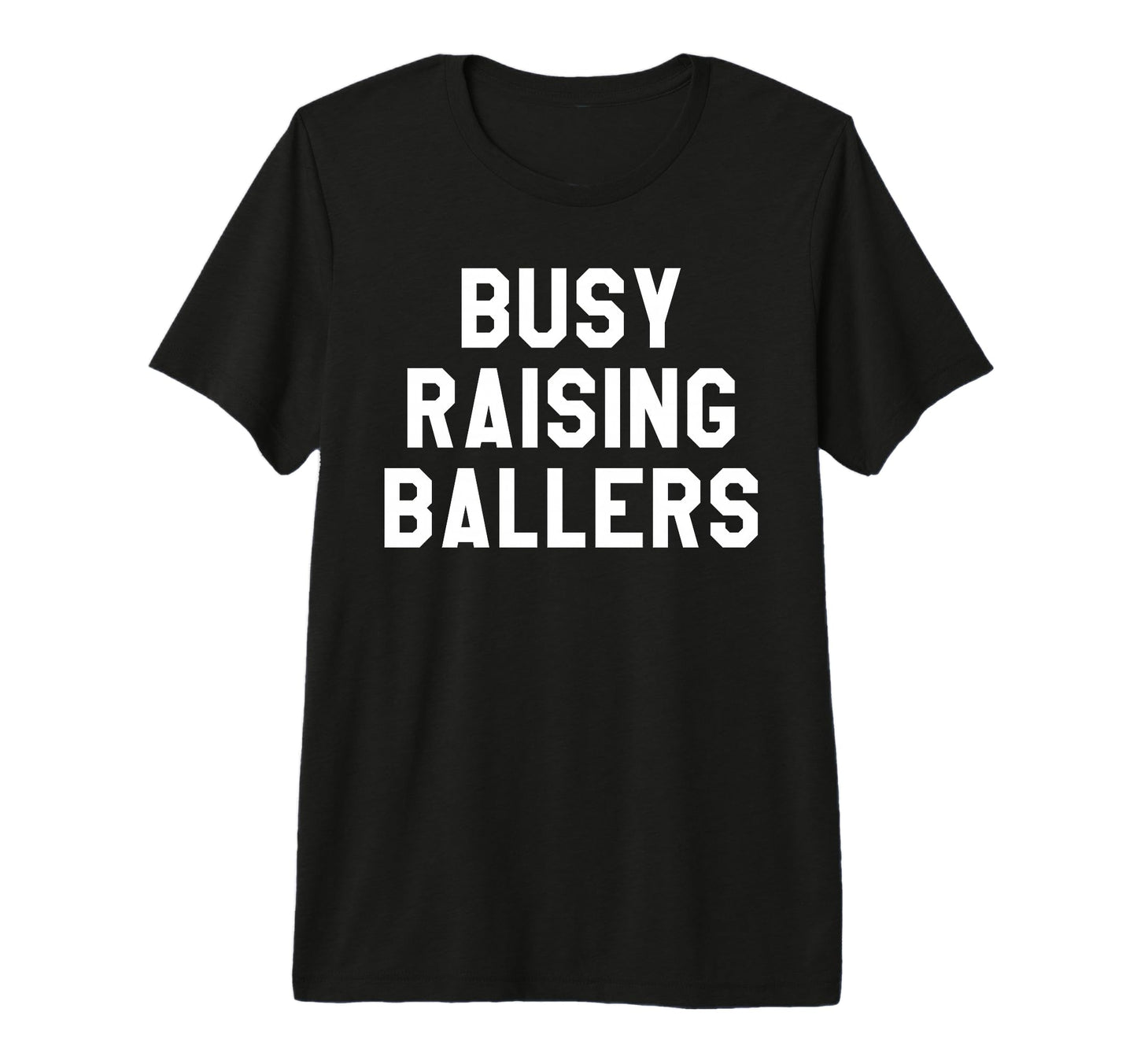 Busy Raising Ballers Womens I Only T-Shirt - Trendy Graphic for Adults - T-Shirt, Sweatshirt, Hoodie