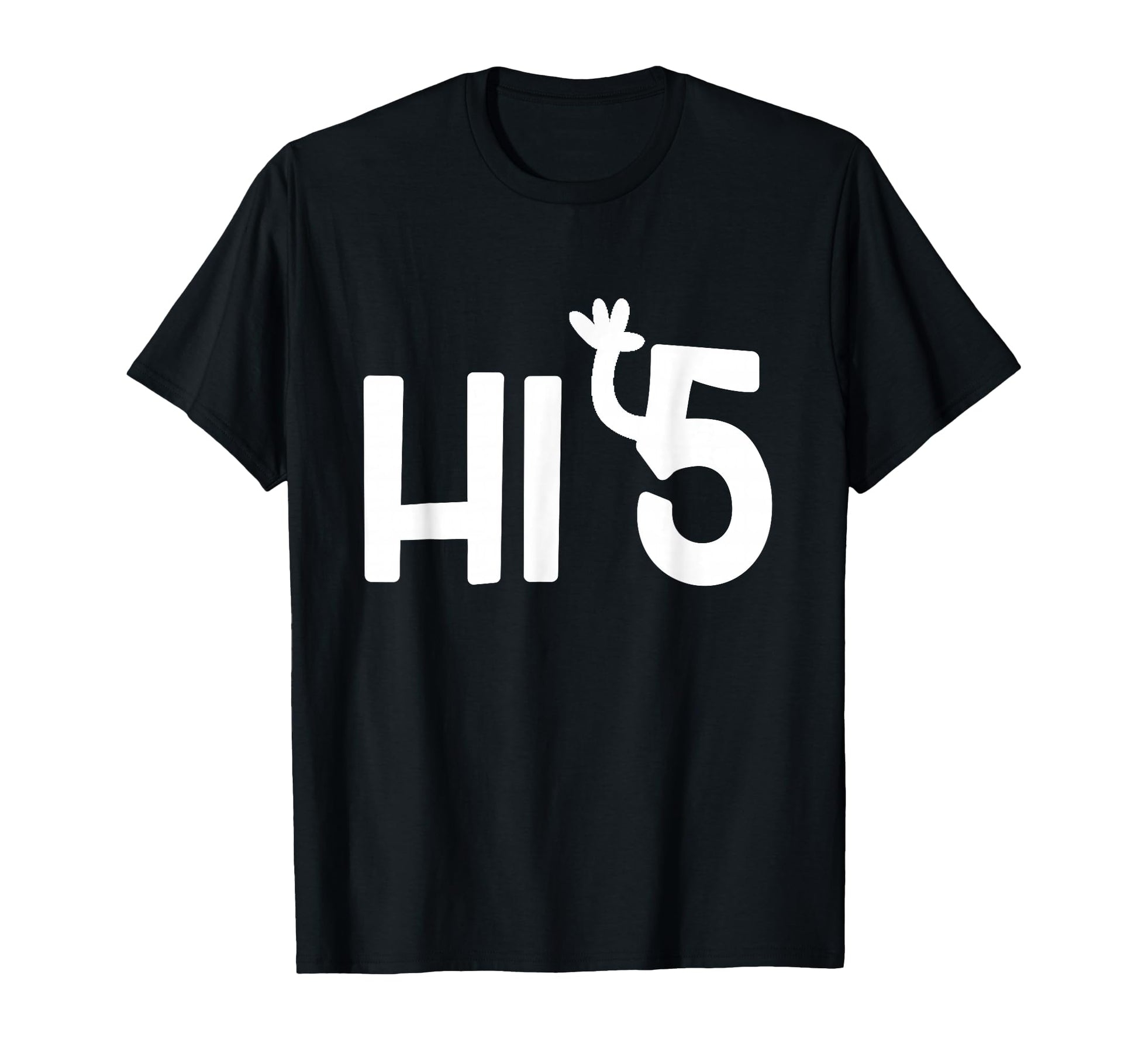 Funny Hi 5 High Five Pun Sarcastic T-Shirt - Novelty Apparel for Adults - T-Shirt, Sweatshirt, Hoodie