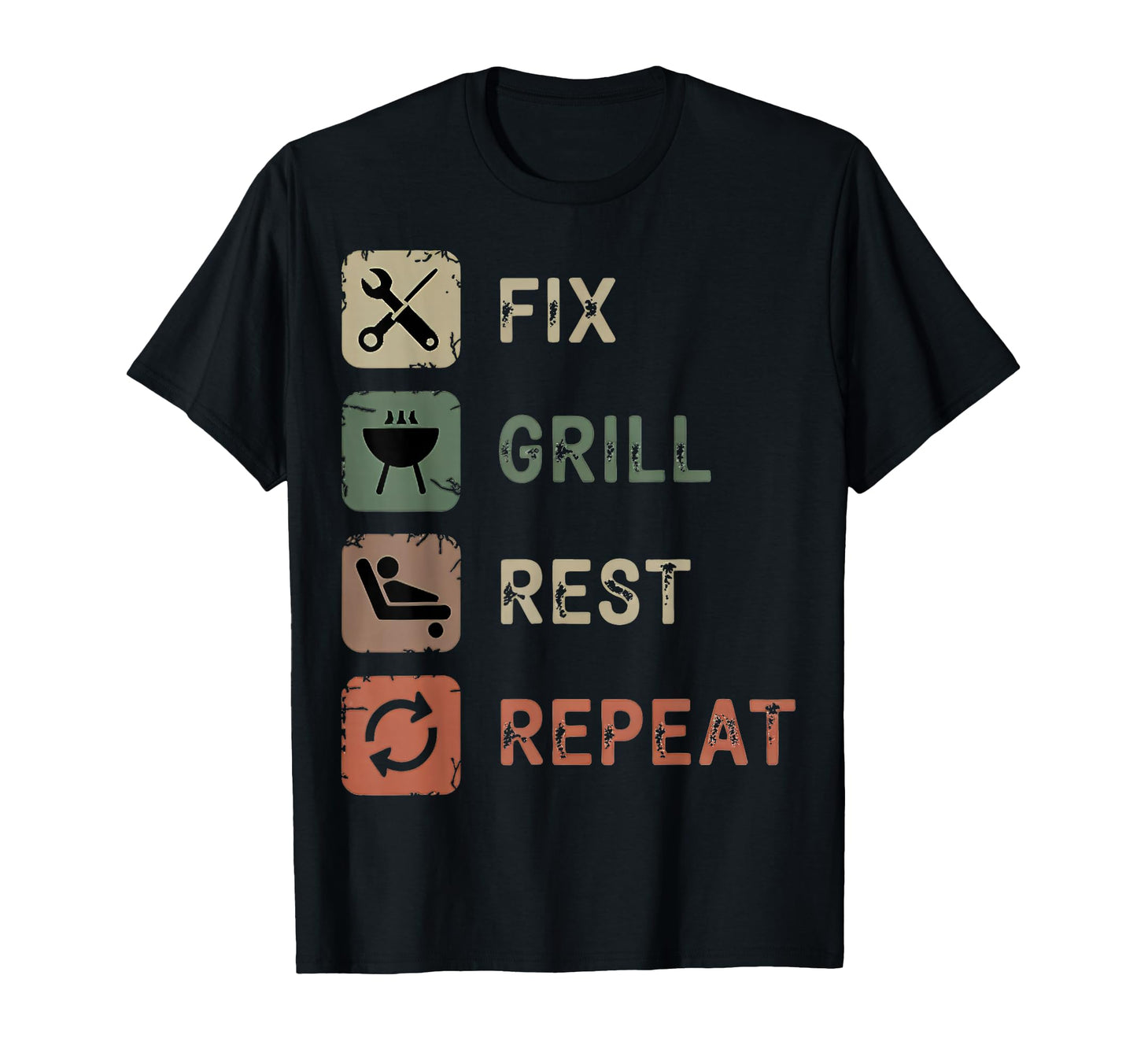 Fix Grill Rest Repeat Funny Dad T-Shirt - Fun Novelty Design Men Women - T-Shirt, Sweatshirt, Hoodie
