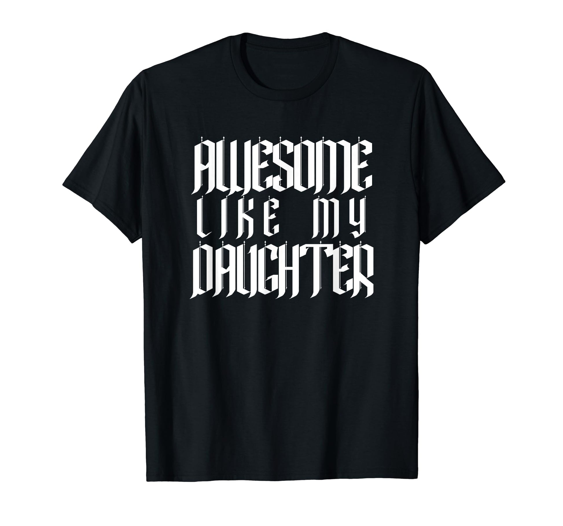 Awesome Like My Daughter Funny Dad T-Shirt - Aesthetic Graphic Men Women - T-Shirt, Sweatshirt, Hoodie