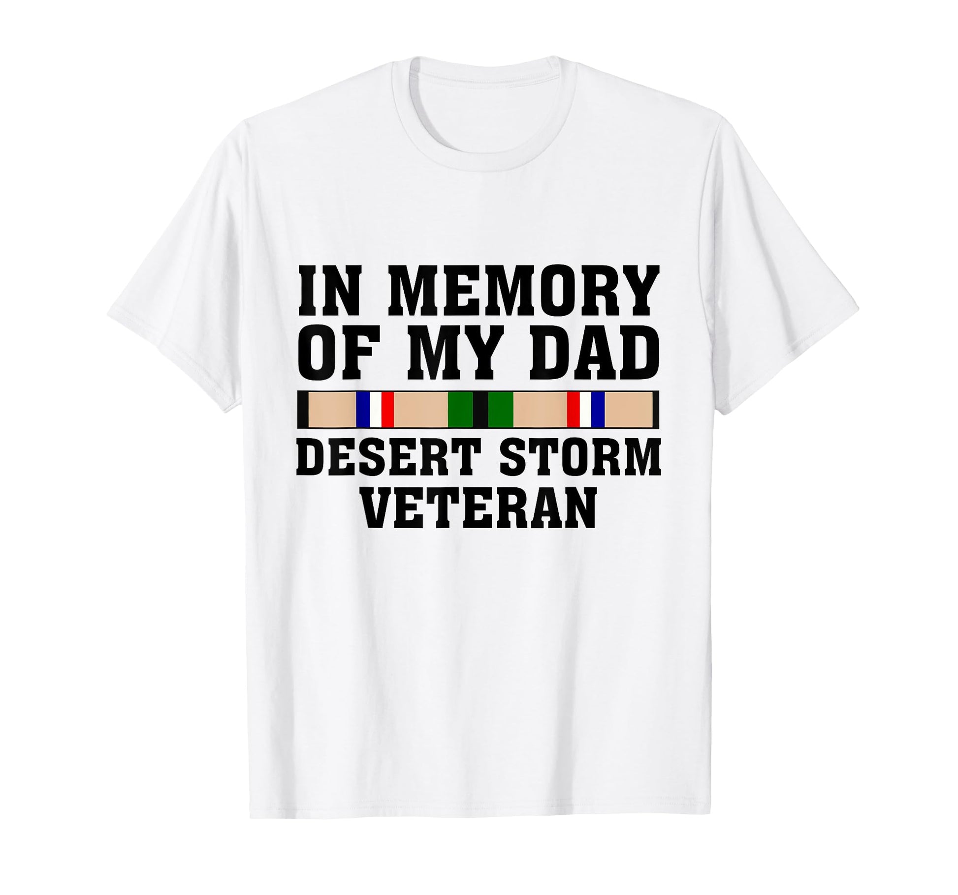 Memory My Dad Desert Storm Veteran Gulf T-Shirt - Unique Graphic Men Women - T-Shirt, Sweatshirt, Hoodie