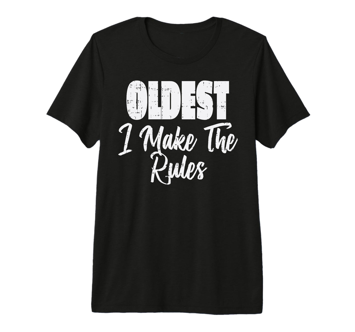 Oldest Which Rules Funny Matching Family T-Shirt - Minimalist Print Unisex - T-Shirt, Sweatshirt, Hoodie