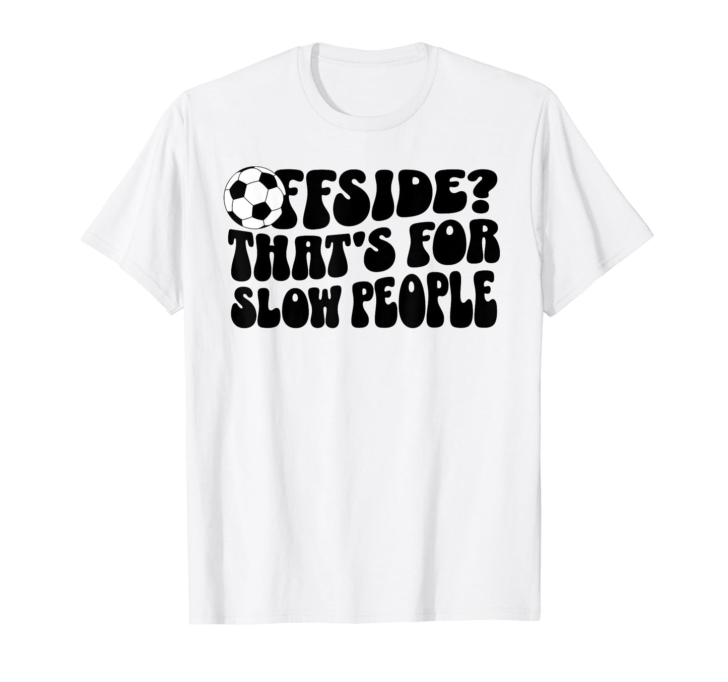 Soccer Mom Offside Is Slow People T-Shirt - Unique Graphic Men Women - T-Shirt, Sweatshirt, Hoodie