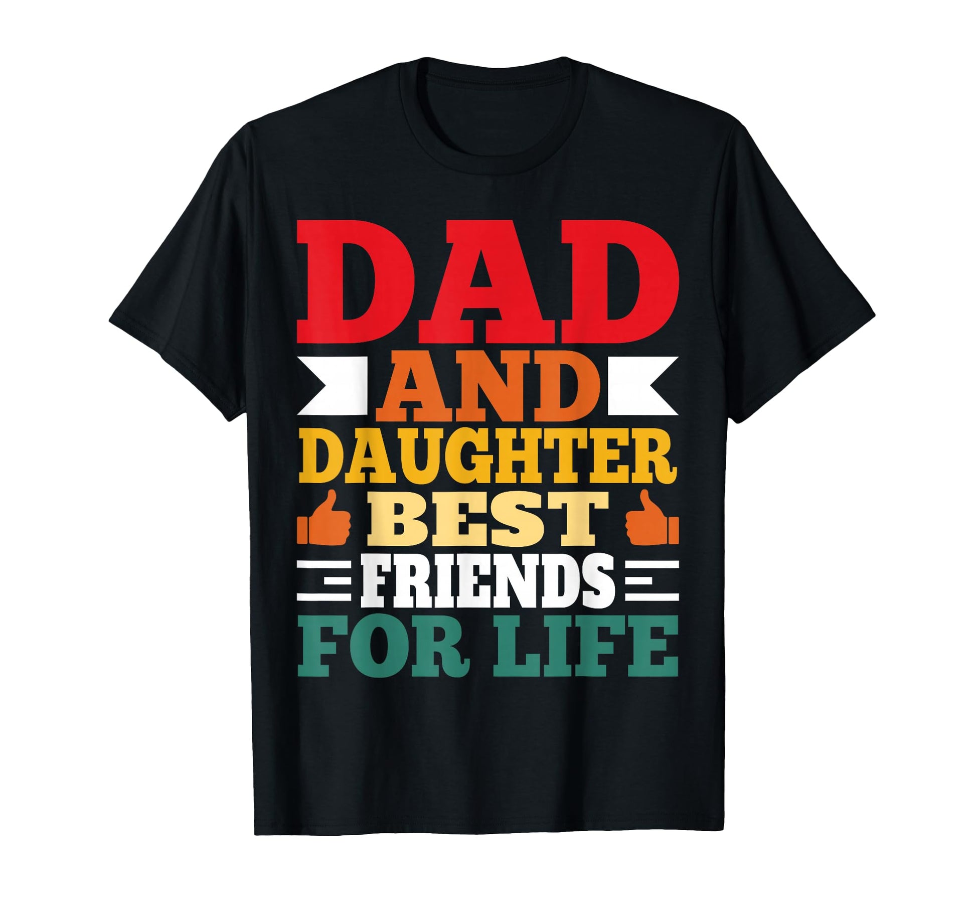 Funny Dad And Daughter Best Friends Life T-Shirt - Graphic Print Unisex - T-Shirt, Sweatshirt, Hoodie