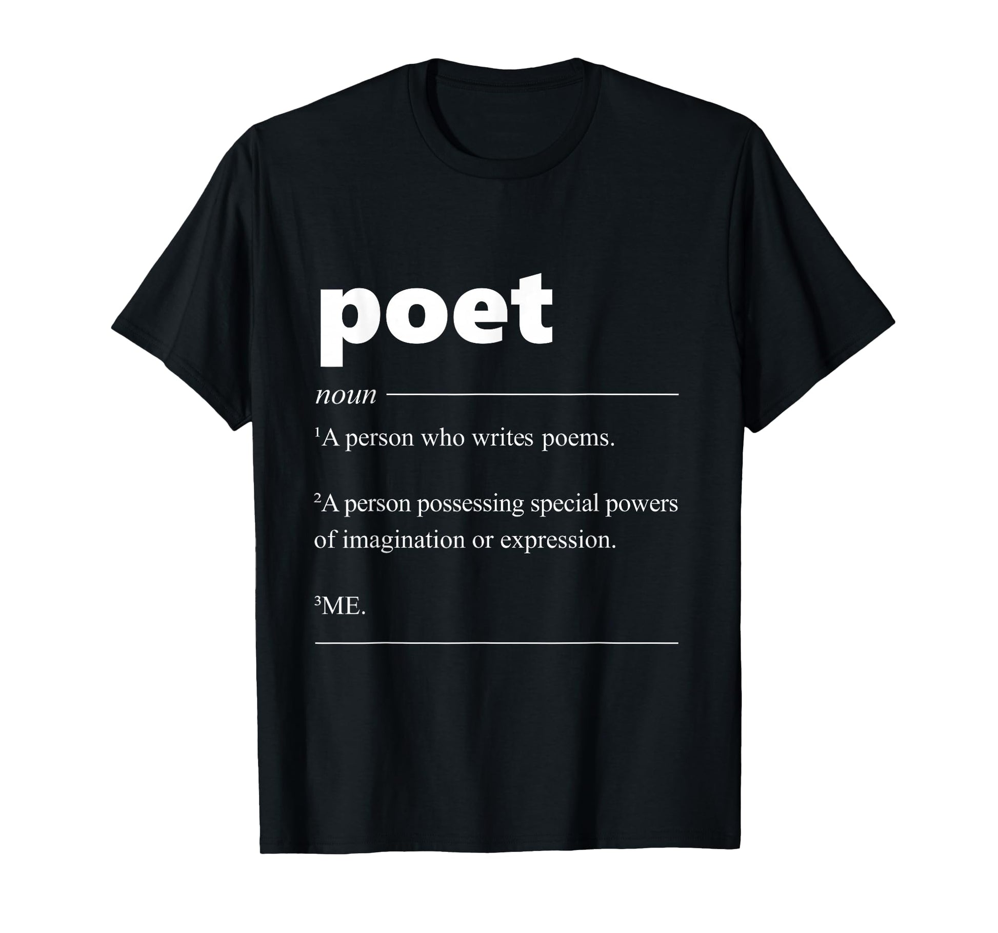 Poet Definition Funny Poet Drama T-Shirt - Casual Everyday Wear for Adults - T-Shirt, Sweatshirt, Hoodie