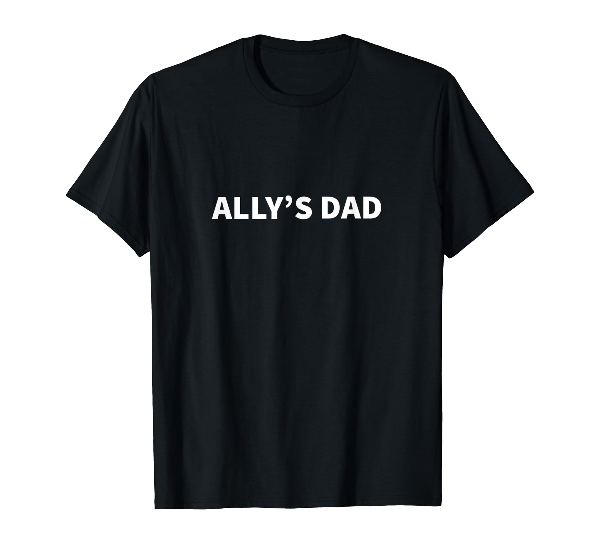 Allys Dad Fathers Day Personalized T-Shirt - Streetwear Style for Adults - T-Shirt, Sweatshirt, Hoodie