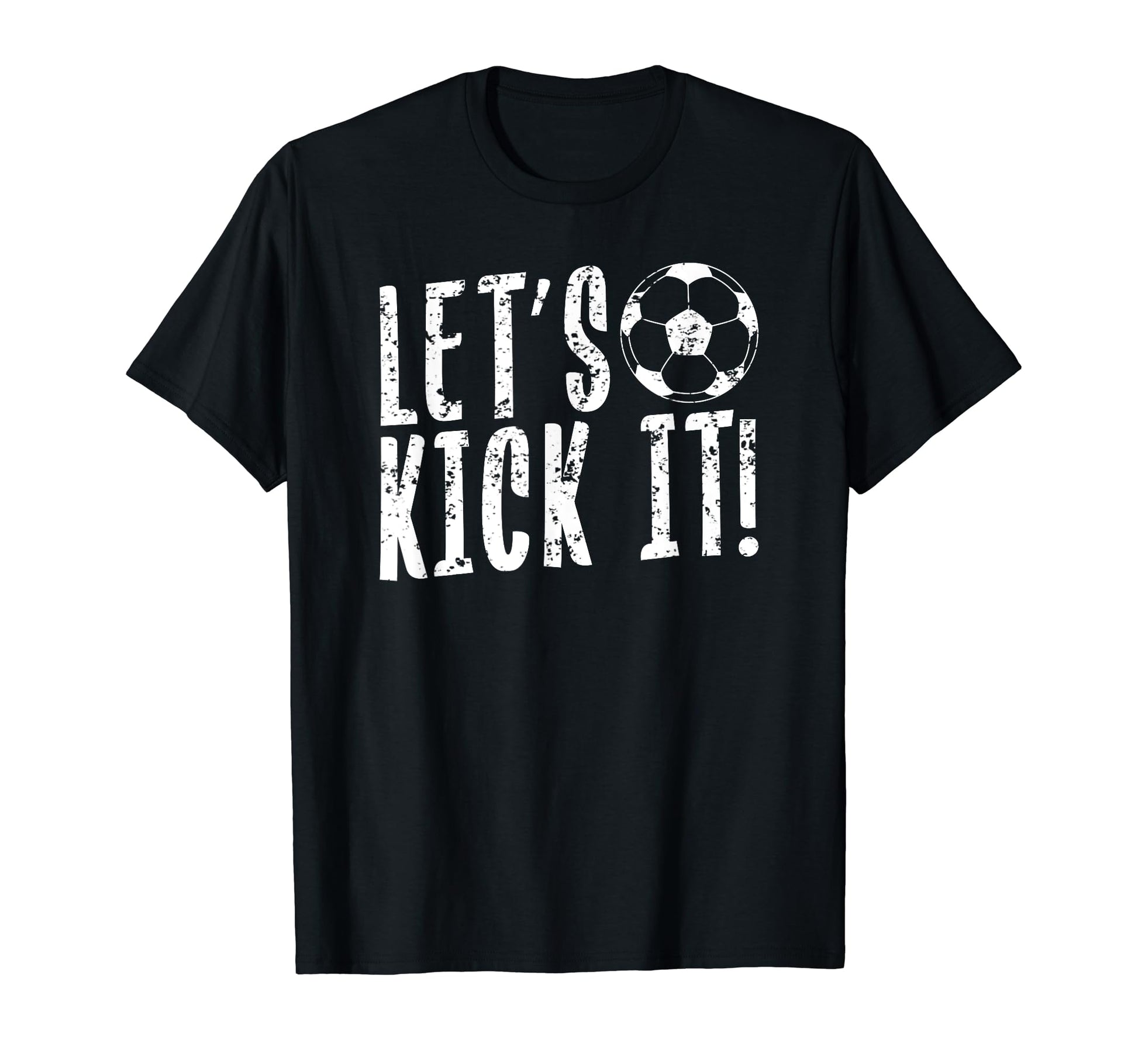 Soccer Lets Kick It Funny Player Gift T-Shirt - Minimalist Print Unisex - T-Shirt, Sweatshirt, Hoodie