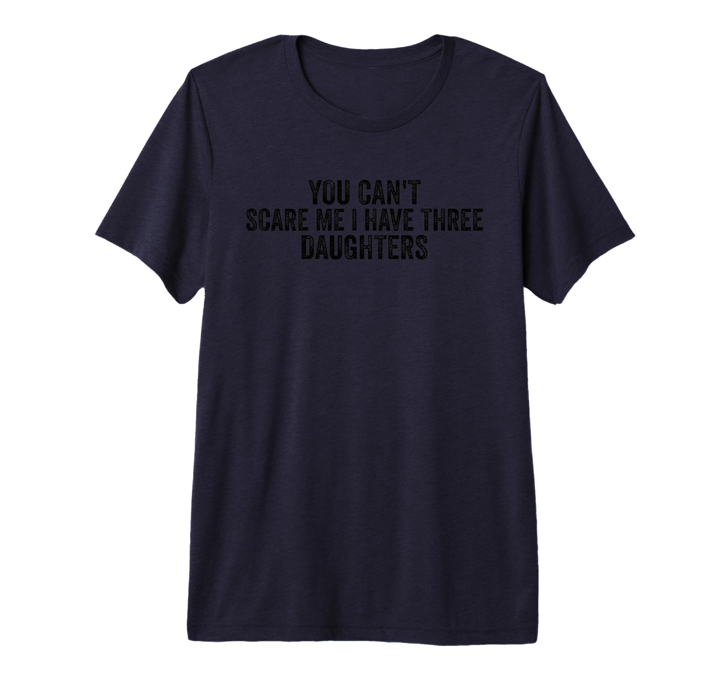 You Cant Scare Me I Have Three T-Shirt - Aesthetic Graphic Men Women - T-Shirt, Sweatshirt, Hoodie