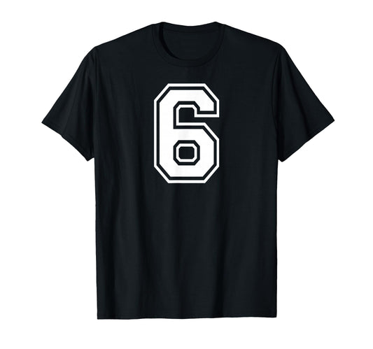 6 Number Six Team Sports Matching T-Shirt - Custom Art Print Men Women - T-Shirt, Sweatshirt, Hoodie