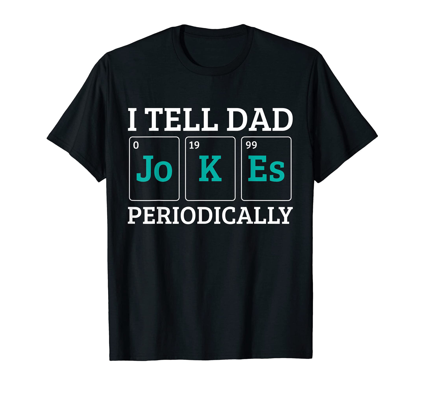 Dad Jokes Science T-Shirt - Minimalist Print Unisex - T-Shirt, Sweatshirt, Hoodie