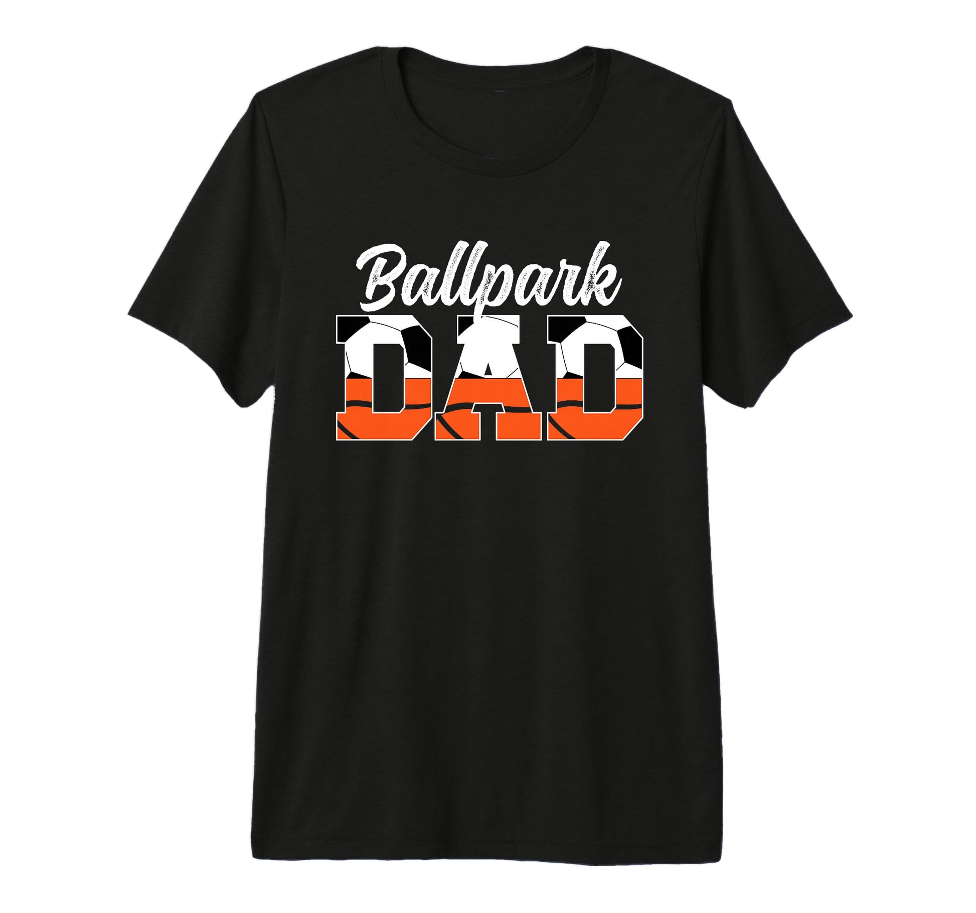 Mens Ballpark Dad Soccer Basketball Dad T-Shirt - Novelty Apparel Unisex - T-Shirt, Sweatshirt, Hoodie