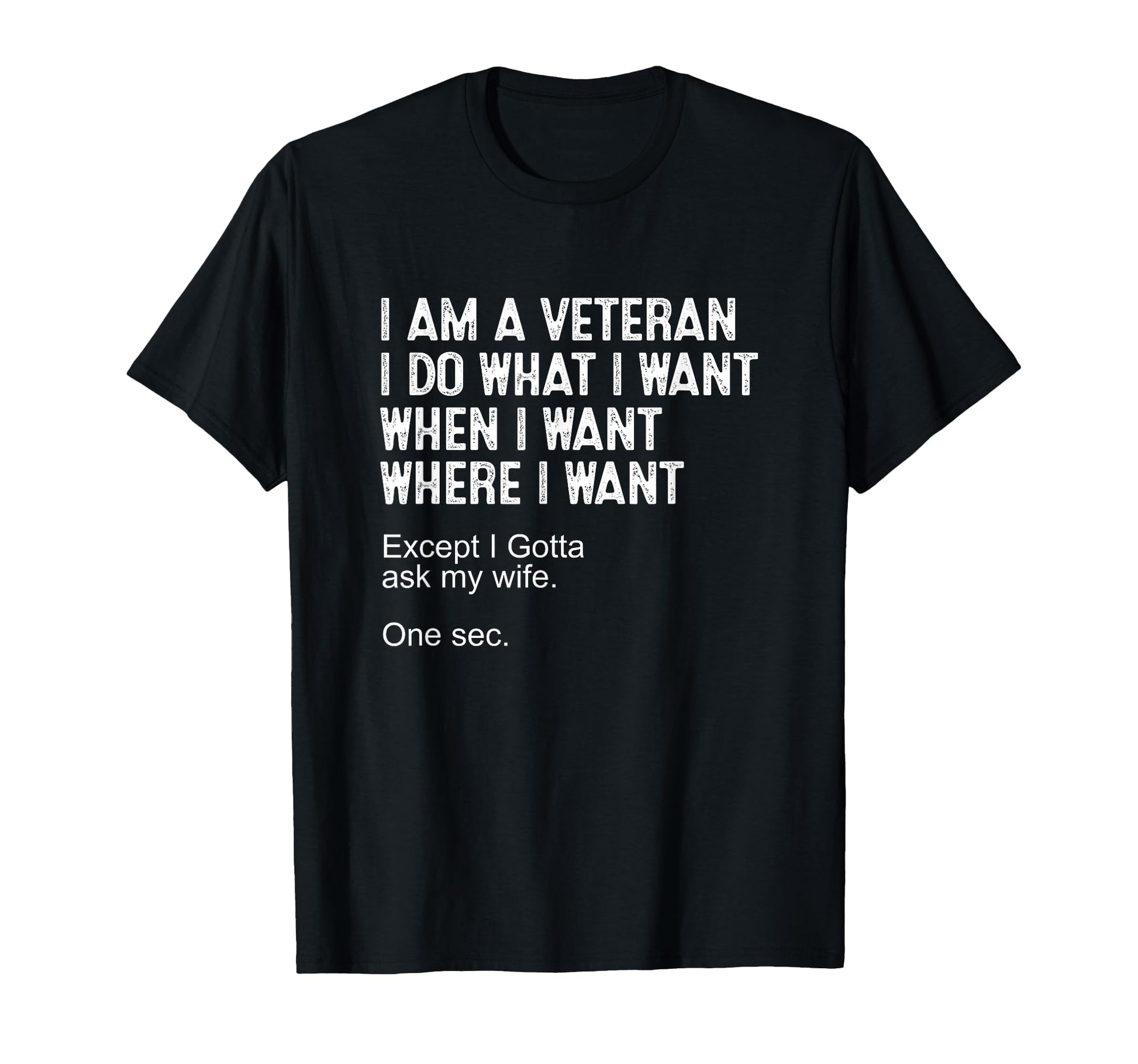 Veteran Sarcasm Army Grandpa T-Shirt - Fun Novelty Design Men Women - T-Shirt, Sweatshirt, Hoodie