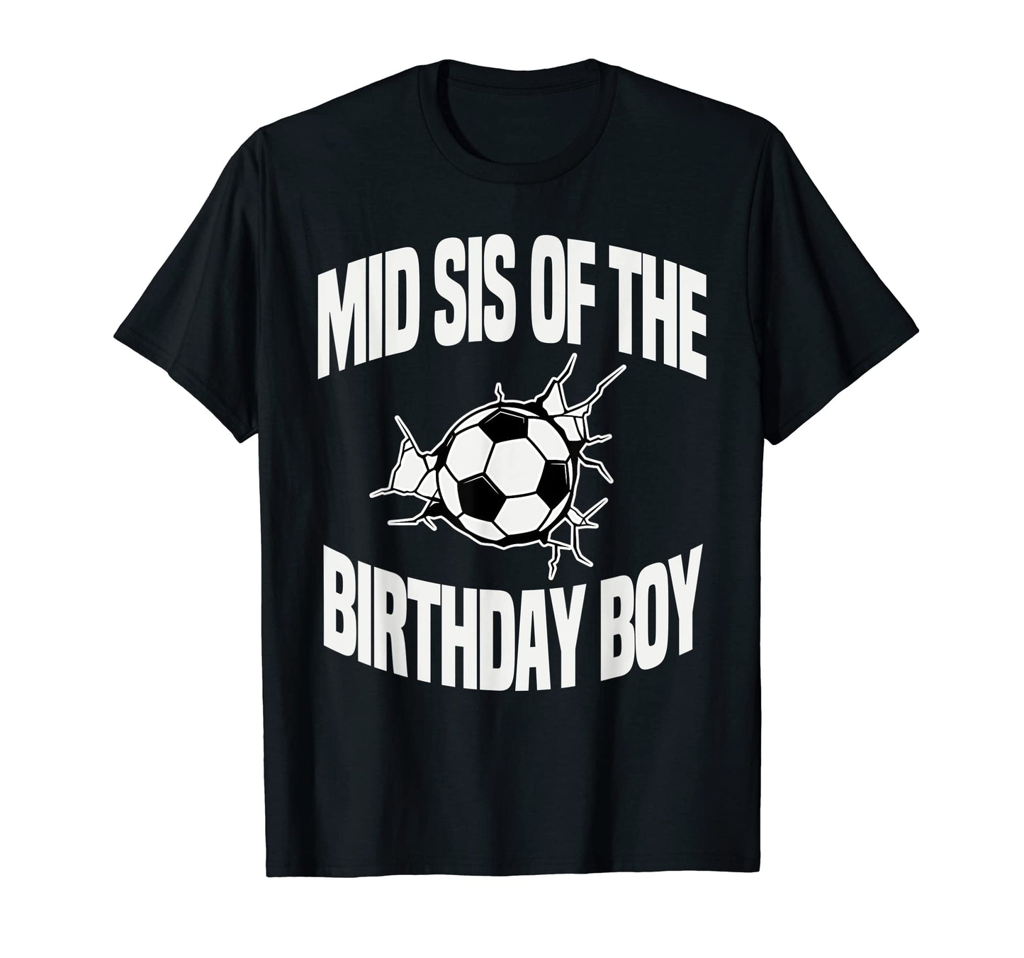 Mid Sis Birthday Soccer Team T-Shirt - Casual Everyday Wear for Adults - T-Shirt, Sweatshirt, Hoodie