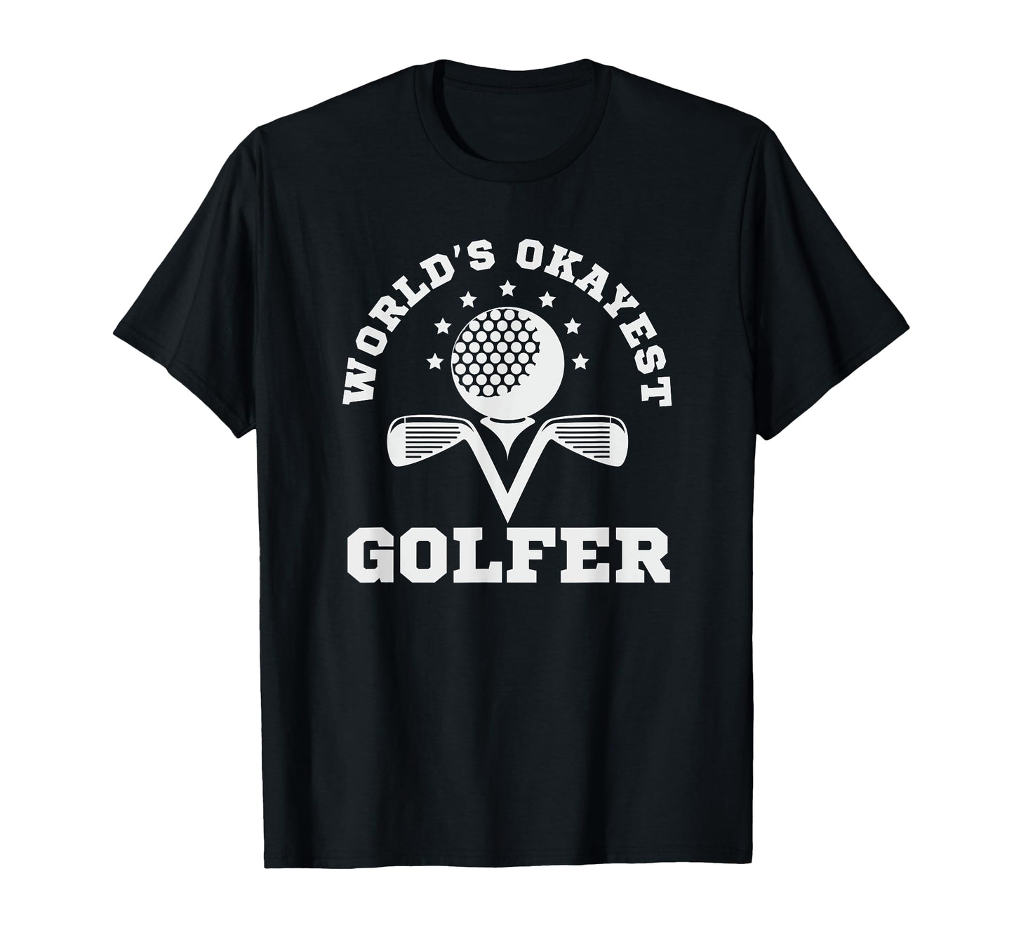 Worlds Okayest Golfer Funny Golf T-Shirt - Aesthetic Graphic for Adults - T-Shirt, Sweatshirt, Hoodie