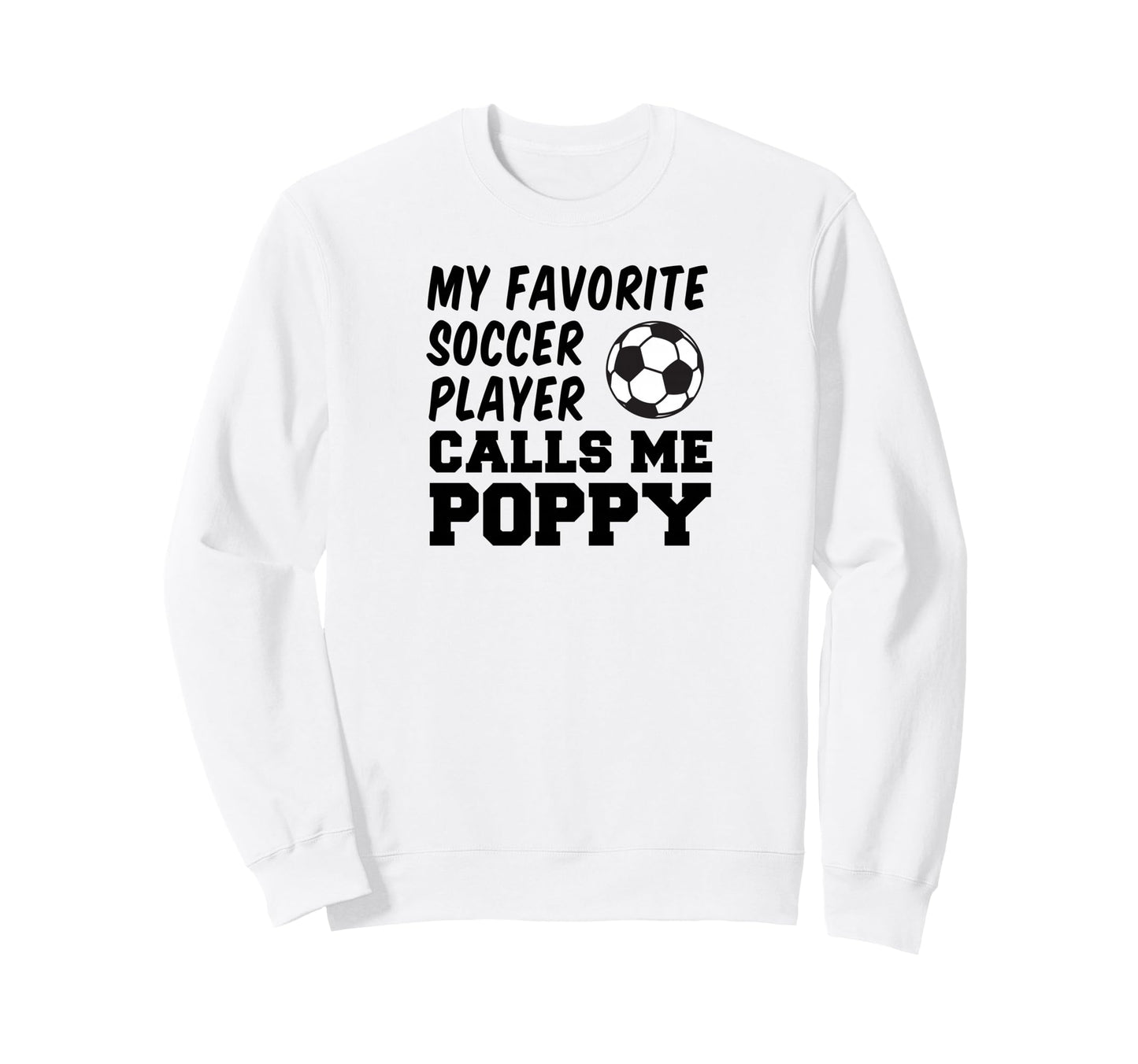 My Favorite Soccer Player Calls Sweatshirt - Fun Novelty Design Men Women - T-Shirt, Sweatshirt, Hoodie