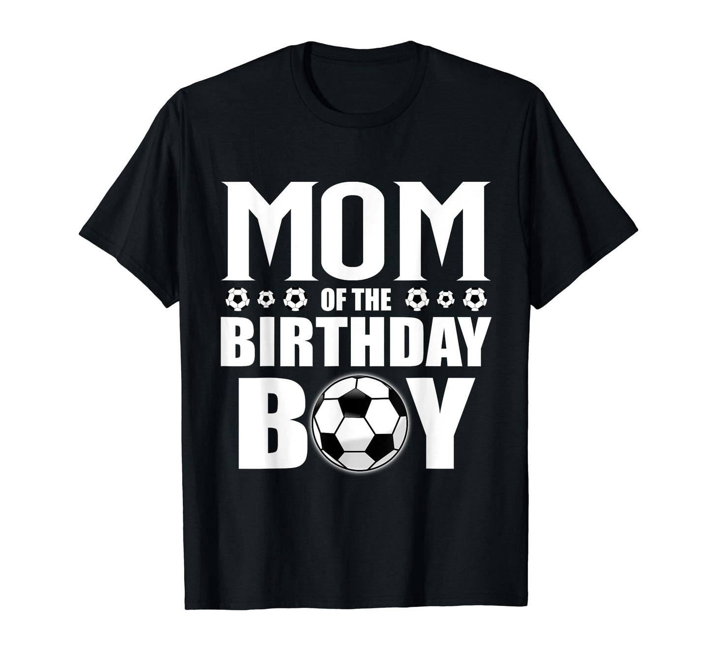 Mom Birthday Soccer Birthday Family T-Shirt - Streetwear Style Men Women - T-Shirt, Sweatshirt, Hoodie